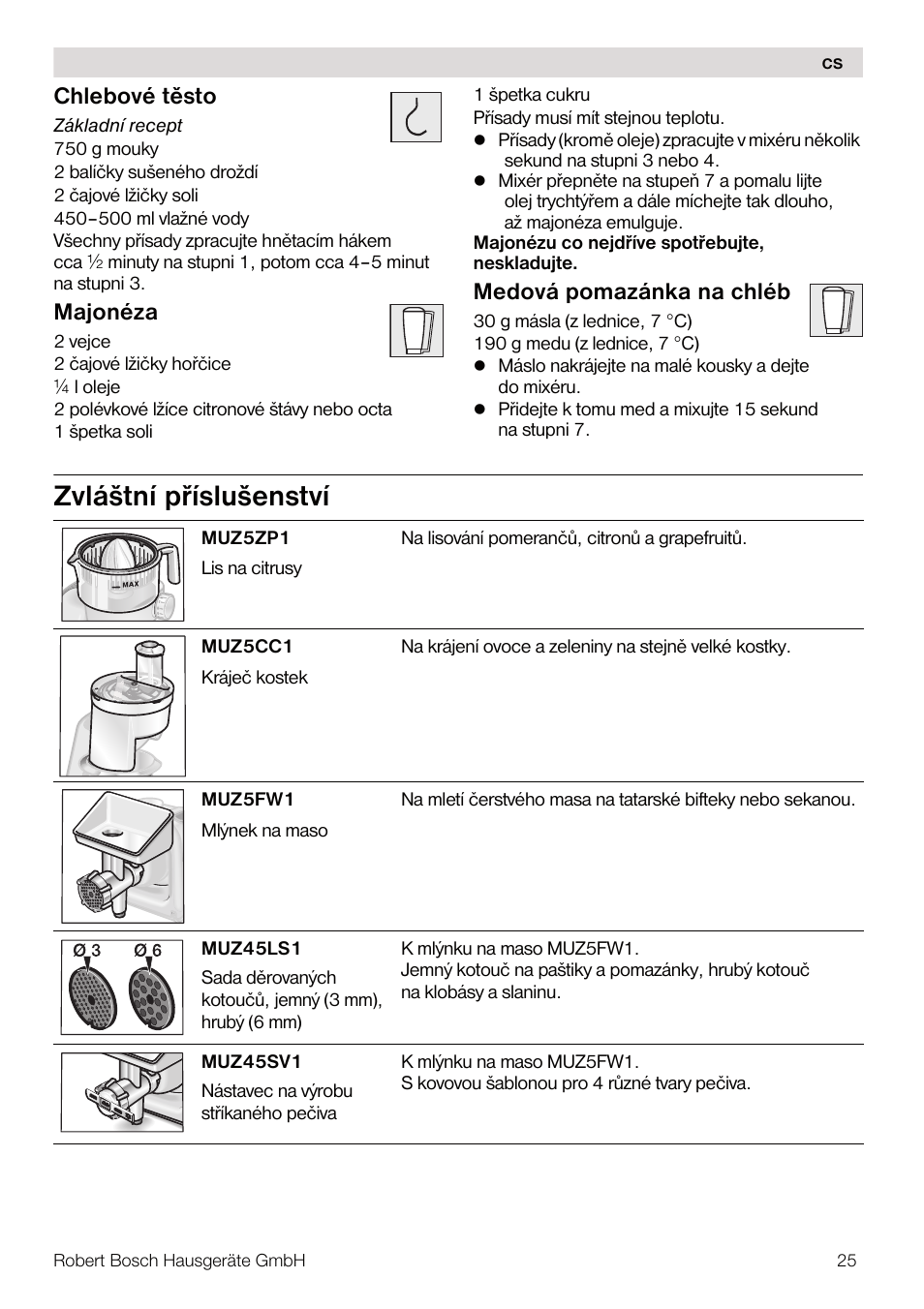 Zvláštní pøíslušenství, Chlebové tìsto, Majonéza | Medová pomazánka na chléb | Bosch MUM56Z40 KITCHEN MACHINE 900W SILVERSILVER Styline Couleur argent argent User Manual | Page 25 / 168