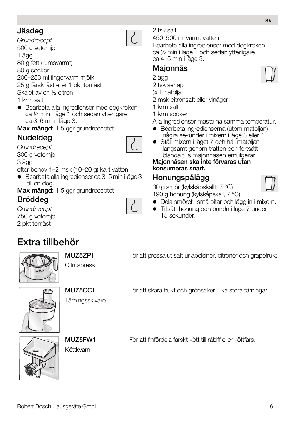 Extra tillbehör, Jäsdeg, Nudeldeg | Bröddeg, Majonnäs, Honungspålägg | Bosch MUM56Z40 KITCHEN MACHINE 900W SILVERSILVER Styline Couleur argent argent User Manual | Page 61 / 168