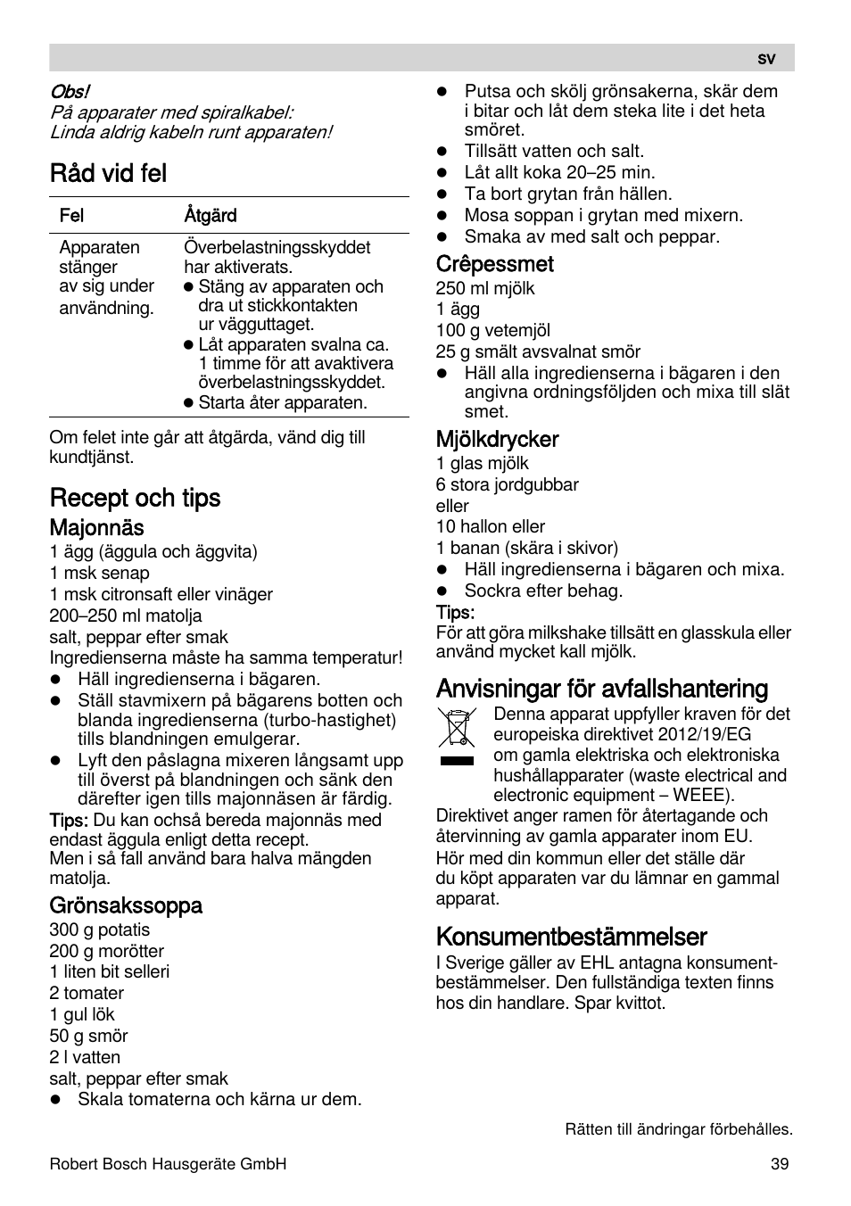 Råd vid fel, Recept och tips, Anvisningar för avfallshantering | Konsumentbestämmelser, Majonnäs, Grönsakssoppa, Crêpessmet, Mjölkdrycker | Bosch MSM87110 Mixeur plongeant noir EDG User Manual | Page 39 / 107