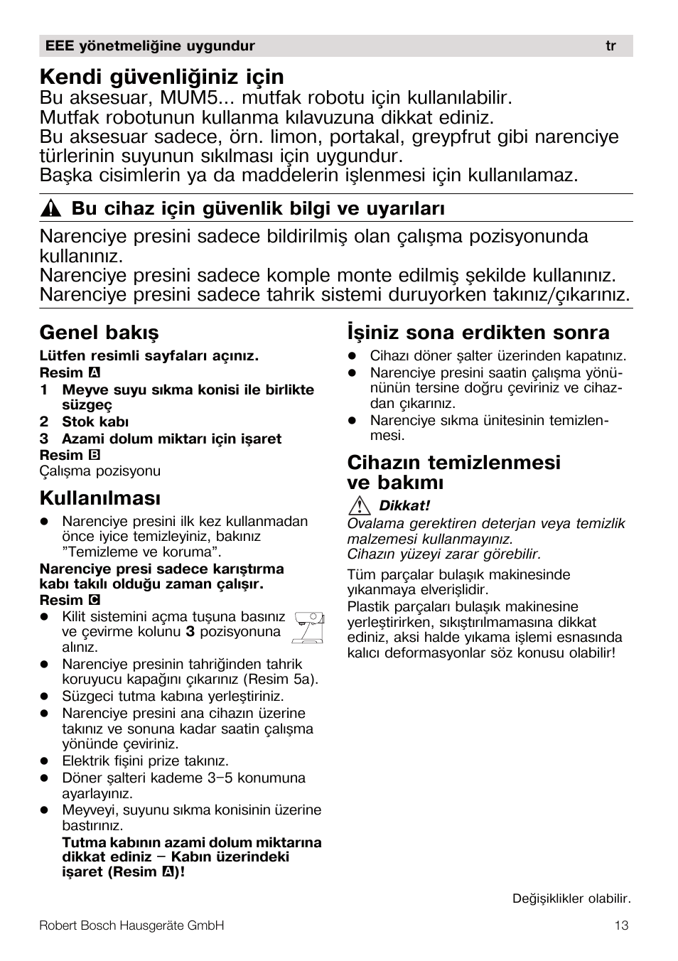 Kendi güvenliðiniz için, Genel bakýþ, Kullanýlmasý | Ýþiniz sona erdikten sonra, Cihazýn temizlenmesi ve bakýmý | Bosch MUM56Z40 KITCHEN MACHINE 900W SILVERSILVER Styline Couleur argent argent User Manual | Page 13 / 16