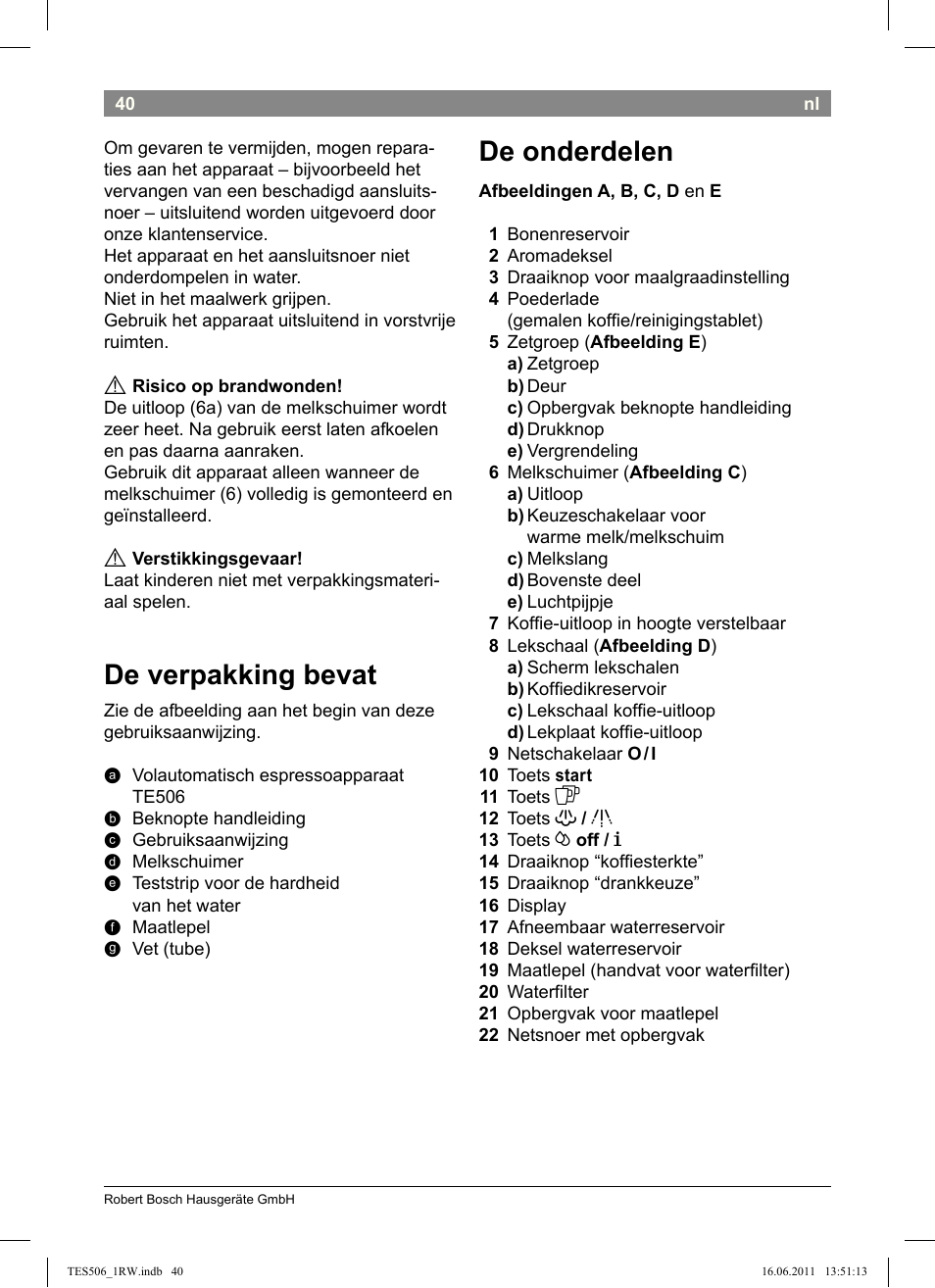 De onderdelen, De verpakking bevat | Bosch TES50621RW VeroCafe LattePro Machine à café Expresso automatique Titanium User Manual | Page 44 / 124