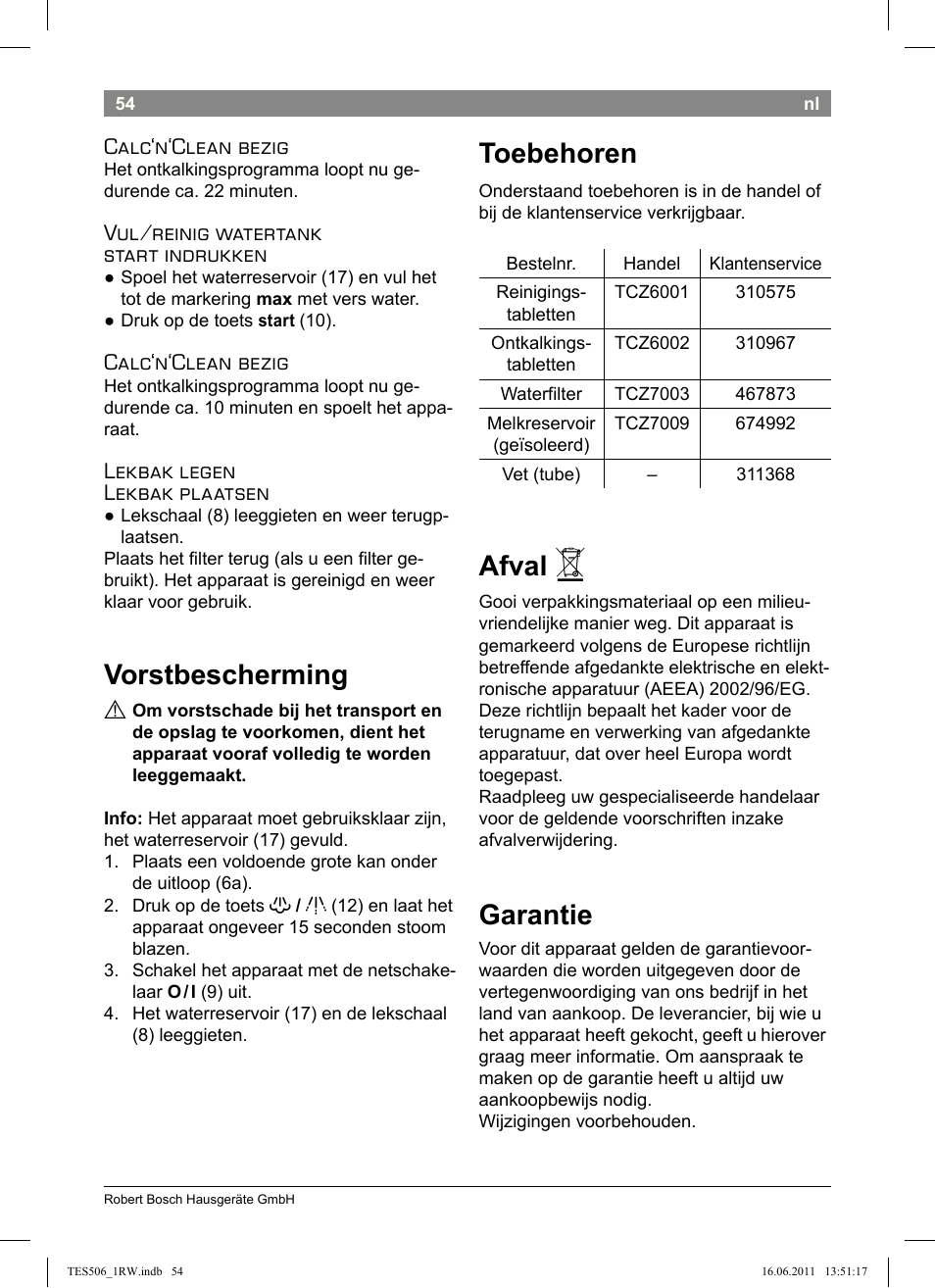 Vorstbescherming, Toebehoren, Afval | Garantie, Calc‘n‘clean bezig, Vul/reinig watertank start indrukken, Lekbak legen lekbak plaatsen | Bosch TES50621RW VeroCafe LattePro Machine à café Expresso automatique Titanium User Manual | Page 58 / 124