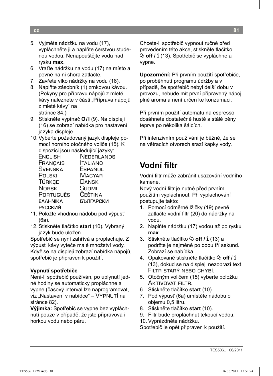 Vodní iltr, Vypnutí, Filtr starý nebo chybí | Aktivovat filtr | Bosch TES50621RW VeroCafe LattePro Machine à café Expresso automatique Titanium User Manual | Page 85 / 124