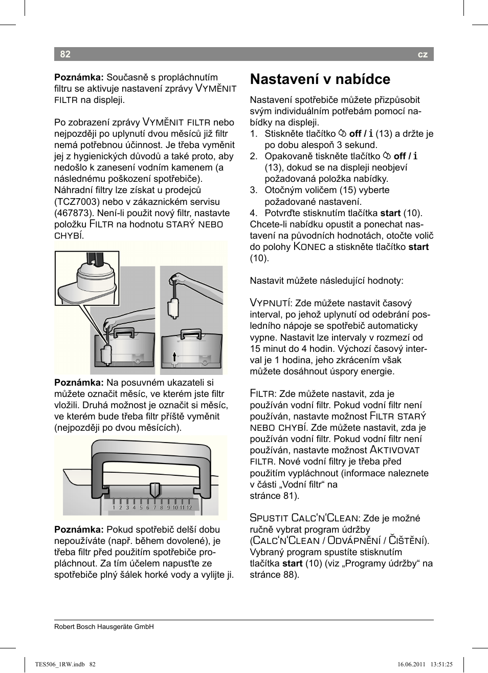 Nastavení v nabídce, Vyměnit filtr, Filtr | Starý nebo chybí, Konec, Vypnutí, Filtr starý nebo chybí, Aktivovat filtr, Spustit calc‘n‘clean, Calc‘n‘clean | Bosch TES50621RW VeroCafe LattePro Machine à café Expresso automatique Titanium User Manual | Page 86 / 124