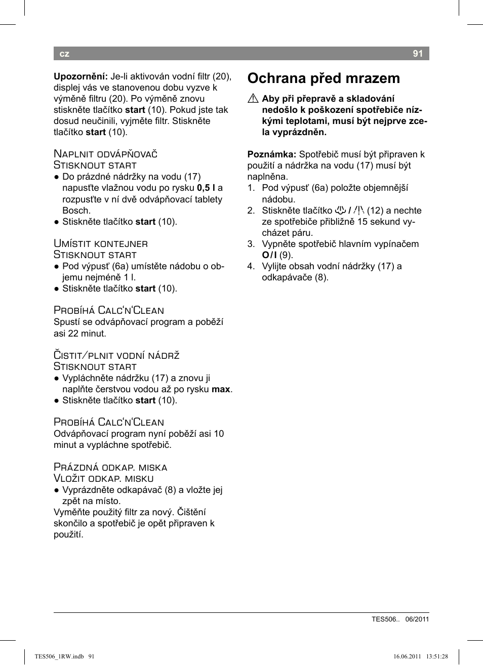 Ochrana před mrazem, Naplnit odvápňovač stisknout start, Umístit kontejner stisknout start | Probíhá calc‘n‘clean, Čistit/plnit vodní nádrž stisknout start, Prázdná odkap. miska vložit odkap. misku | Bosch TES50621RW VeroCafe LattePro Machine à café Expresso automatique Titanium User Manual | Page 95 / 124