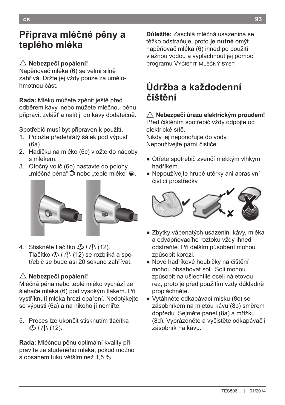 Příprava mléčné pěny a teplého mléka, Údržba a každodenní čištění | Bosch TES50621RW VeroCafe LattePro Machine à café Expresso automatique Titanium User Manual | Page 97 / 134