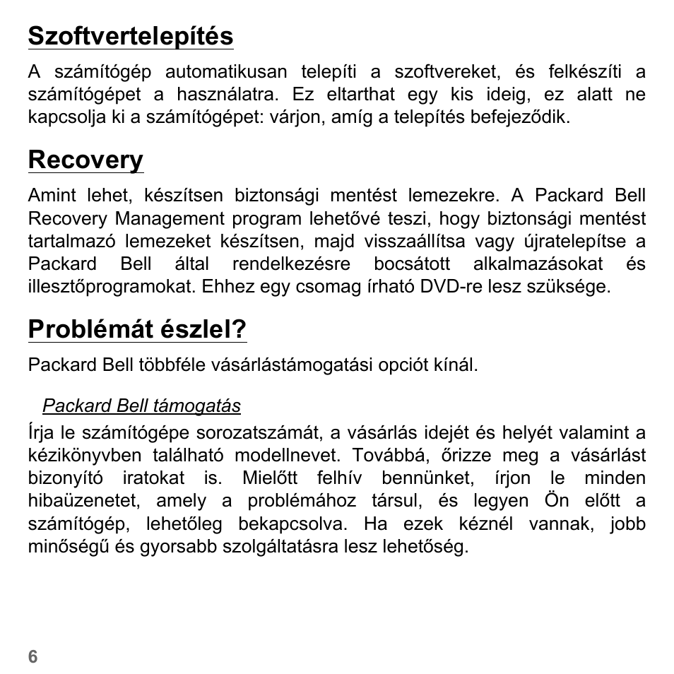 Szoftvertelepítés, Recovery, Problémát észlel | Szoftvertelepítés recovery problémát észlel | PACKARD BELL dot s series User Manual | Page 1484 / 2279