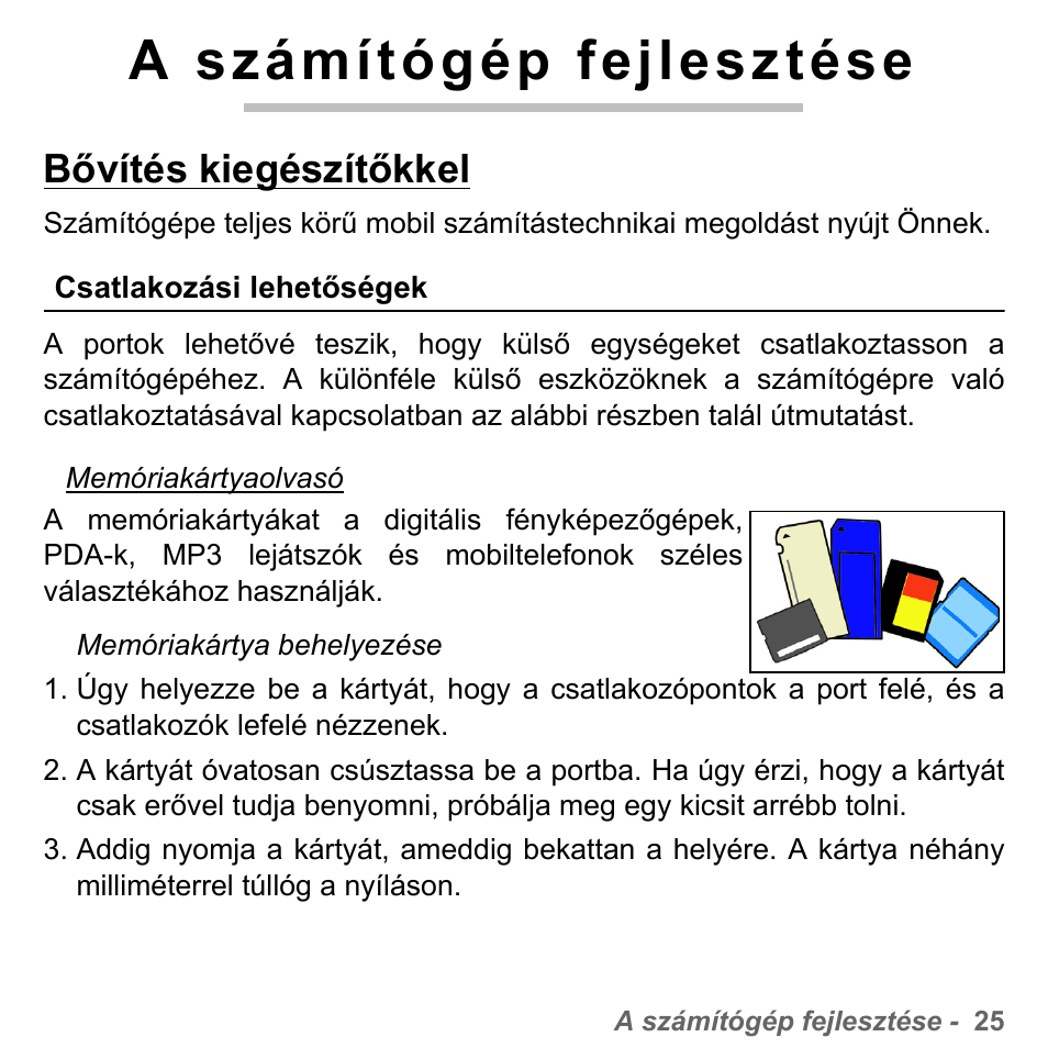 A számítógép fejlesztése, Bővítés kiegészítőkkel, Csatlakozási lehetőségek | PACKARD BELL dot s series User Manual | Page 1503 / 2279