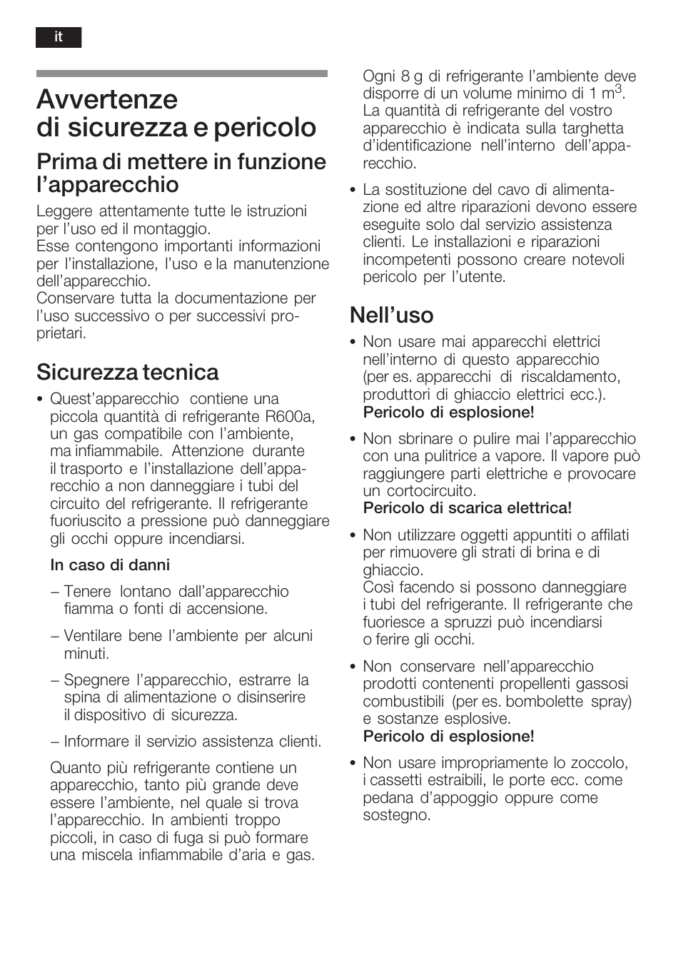 Avvertenze di sicurezza e pericolo, Prima di mettere in funzione l'apparecchio, Sicurezza tecnica | Nell'uso | Bosch GIN38P60 Congelatore da una porta NoFrost Porta con cerniera piatta User Manual | Page 46 / 76