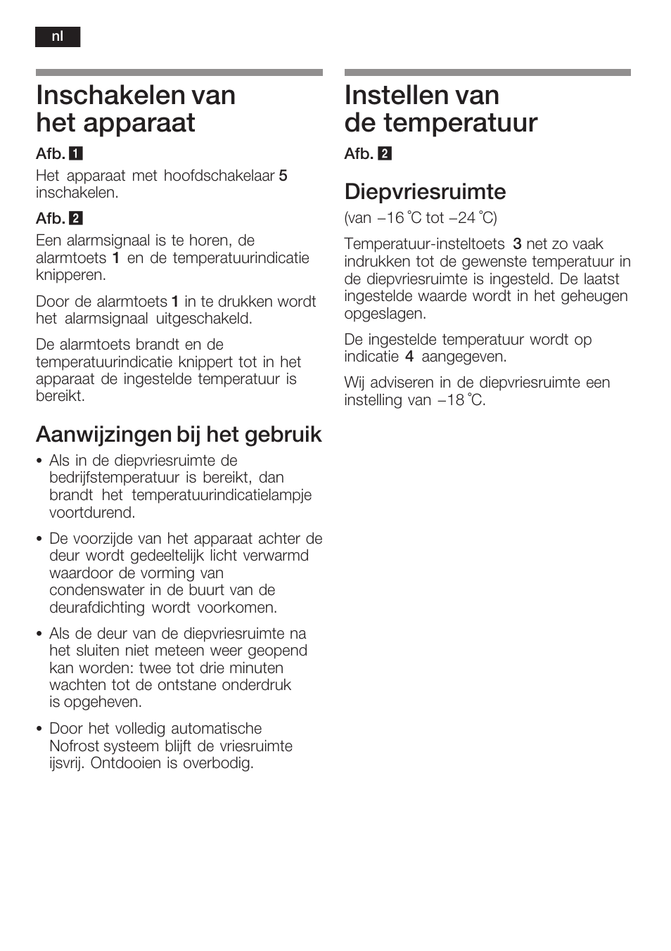 Inschakelen van het apparaat, Instellen van de temperatuur, Aanwijzingen bij het gebruik | Diepvriesruimte | Bosch GIN38P60 Congelatore da una porta NoFrost Porta con cerniera piatta User Manual | Page 64 / 76