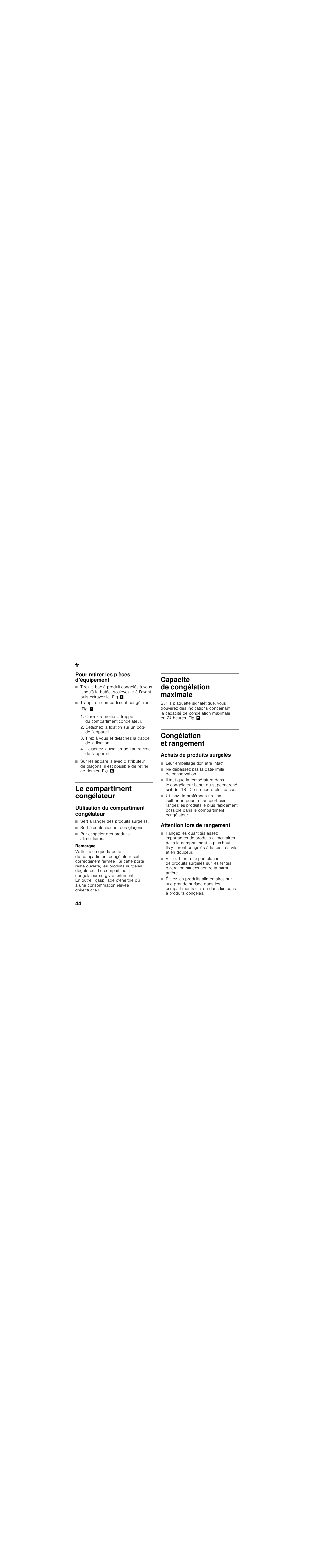 Pour retirer les pièces d’équipement, Trappe du compartiment congélateur, Détachez la fixation sur un côté de l’appareil | Tirez à vous et détachez la trappe de la fixation, Détachez la fixation de l’autre côté de l’appareil, Le compartiment congélateur, Utilisation du compartiment congélateur, Sert à ranger des produits surgelés, Sert à confectionner des glaçons, Pur congeler des produits alimentaires | Bosch GSN36BW30 Congelatore verticale Bianco User Manual | Page 44 / 93