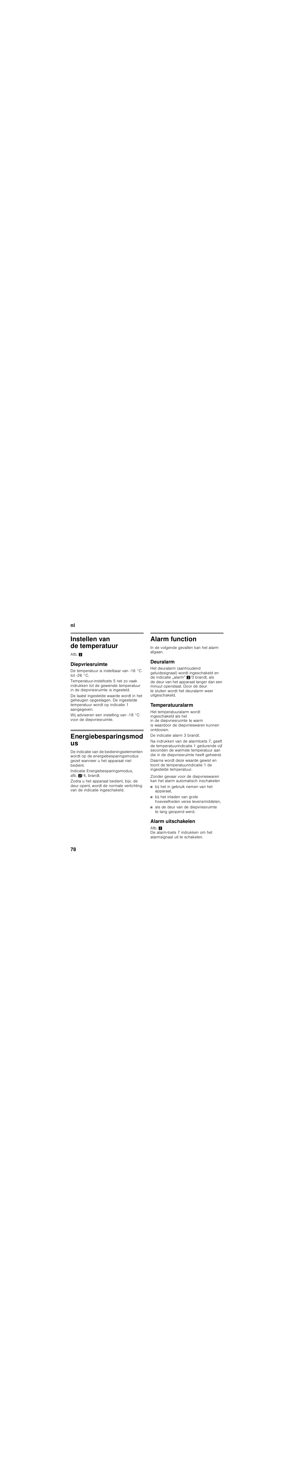 Instellen van de temperatuur, Diepvriesruimte, De temperatuur is instelbaar van -16 °c tot -26 °c | Energiebesparingsmod us, Indicatie energiebesparingsmodus, afb. "/4, brandt, Alarm function, In de volgende gevallen kan het alarm afgaan, Deuralarm, Temperatuuralarm, De indicatie alarm 3 brandt | Bosch GSN36BW30 Congelatore verticale Bianco User Manual | Page 78 / 93