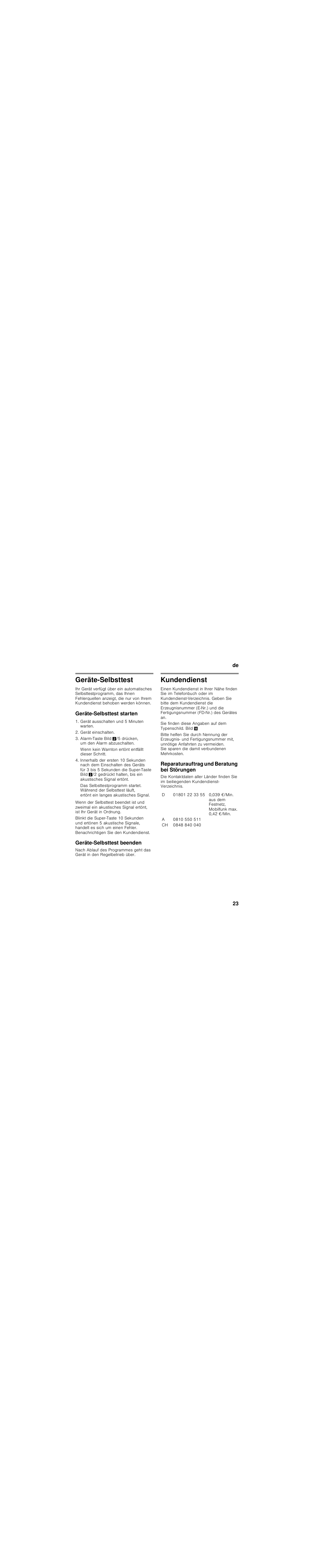 Geräte-selbsttest, Geräte-selbsttest starten, Gerät ausschalten und 5 minuten warten | Gerät einschalten, Wenn kein warnton ertönt entfällt dieser schritt, Geräte-selbsttest beenden, Kundendienst, Reparaturauftrag und beratung bei störungen | Bosch KIS87AF30 Frigorifero combinato Porta con cerniera piatta User Manual | Page 23 / 111