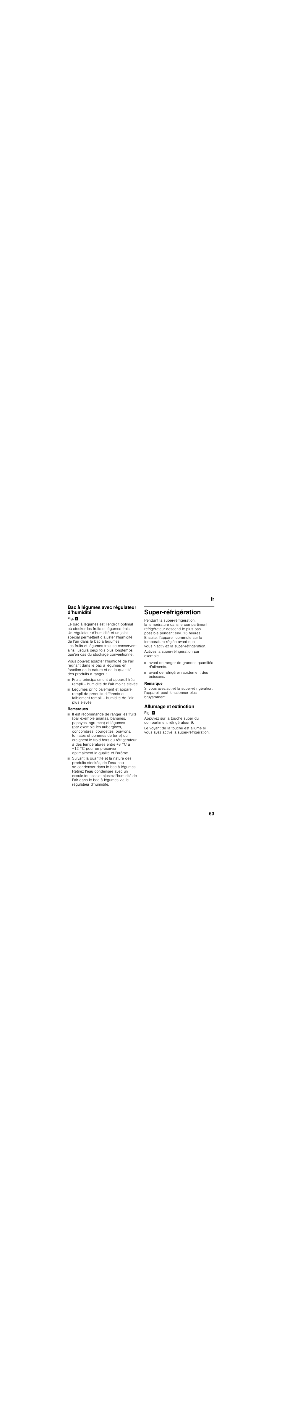 Bac à légumes avec régulateur d’humidité, Remarques, Super-réfrigération | Avant de ranger de grandes quantités d’aliments, Avant de réfrigérer rapidement des boissons, Allumage et extinction | Bosch KIS87AF30 Frigorifero combinato Porta con cerniera piatta User Manual | Page 53 / 111