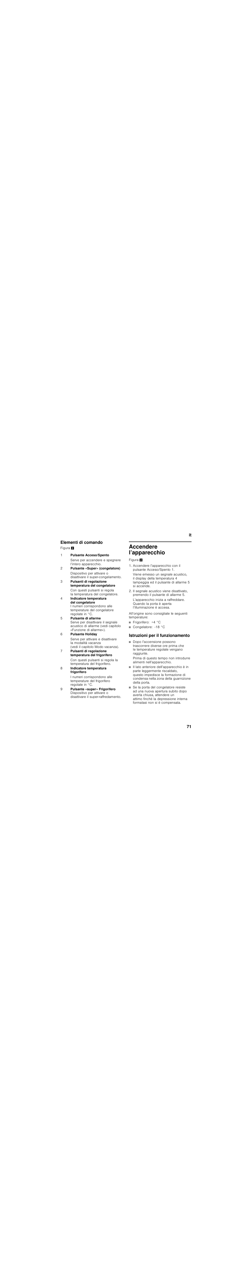 Elementi di comando, Accendere l’apparecchio, Frigorifero: +4 °c | Congelatore: -18 °c, Istruzioni per il funzionamento | Bosch KIS87AF30 Frigorifero combinato Porta con cerniera piatta User Manual | Page 71 / 111