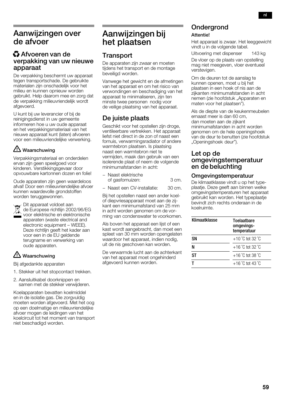 Aanwijzingen bij het plaatsen, Aanwijzingen over de afvoer, Xafvoeren van de verpakking van uw nieuwe apparaat | Transport, De juiste plaats, Ondergrond, Let op de omgevingstemperatuur en de beluchting | Bosch KAN62V40 Frigo-congelatore Side by Side Inox look User Manual | Page 59 / 71