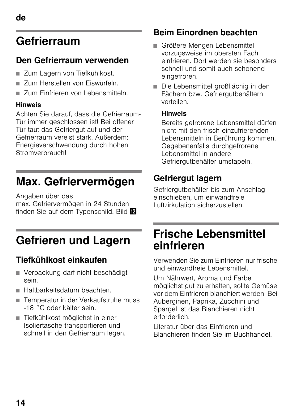 Gefrierraum, Den gefrierraum verwenden, Zum lagern von tiefkühlkost | Zum herstellen von eiswürfeln, Zum einfrieren von lebensmitteln, Max. gefriervermögen, Gefrieren und lagern, Tiefkühlkost einkaufen, Verpackung darf nicht beschädigt sein, Haltbarkeitsdatum beachten | Bosch KGN49VW20 Frigo-congelatore da libero posizionamento Bianco User Manual | Page 14 / 102