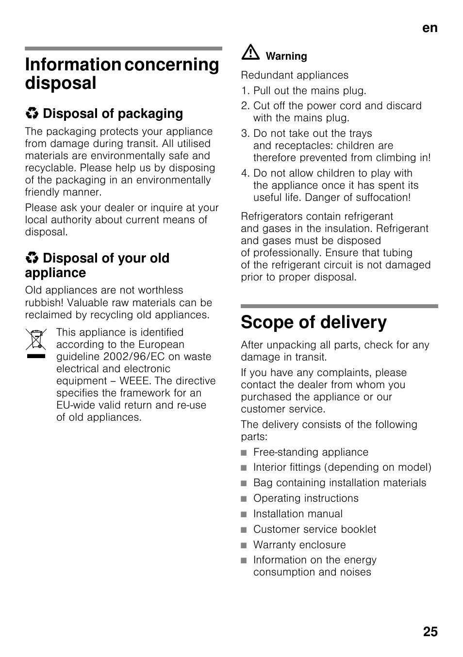 Information concerning disposal, Disposal of packaging, Disposal of your old appliance | Redundant appliances, Pull out the mains plug, Scope of delivery, The delivery consists of the following parts, Free-standing appliance, Interior fittings (depending on model), Bag containing installation materials | Bosch KGN49VW20 Frigo-congelatore da libero posizionamento Bianco User Manual | Page 25 / 102