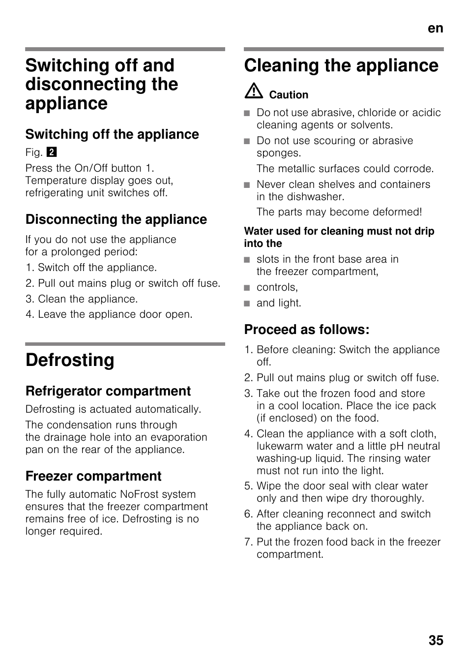 Switching off and disconnecting the appliance, Switching off the appliance, Disconnecting the appliance | Switch off the appliance, Pull out mains plug or switch off fuse, Clean the appliance, Leave the appliance door open, Defrosting, Refrigerator compartment, Freezer compartment | Bosch KGN49VW20 Frigo-congelatore da libero posizionamento Bianco User Manual | Page 35 / 102