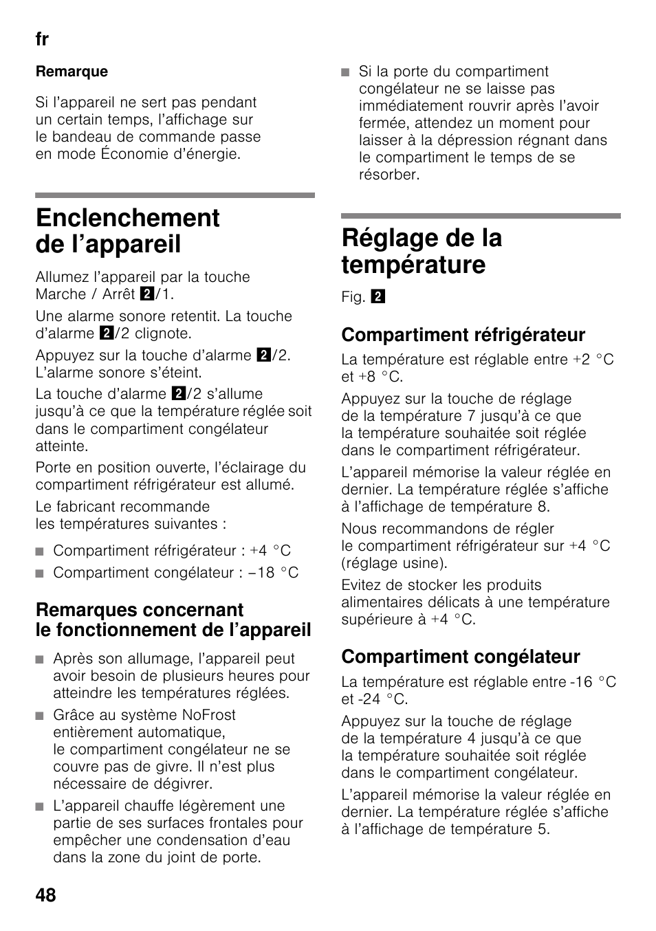 Enclenchement de l’appareil, Compartiment réfrigérateur : +4 °c, Compartiment congélateur : –18 °c | Réglage de la température, Compartiment réfrigérateur, Compartiment congélateur, Fr 48 | Bosch KGN49VW20 Frigo-congelatore da libero posizionamento Bianco User Manual | Page 48 / 102