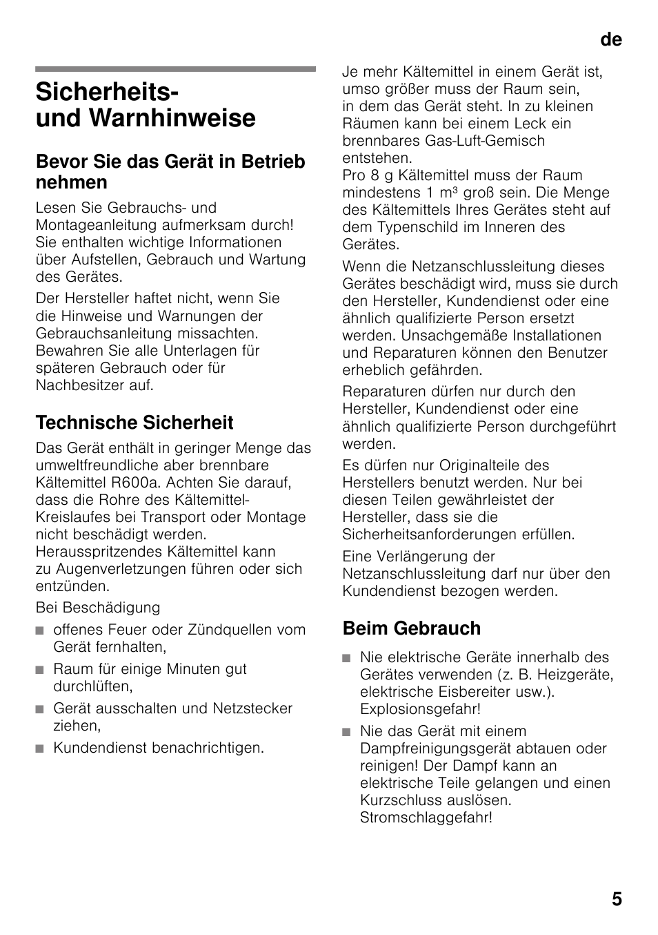 De inhaltsverzeichnisde gebrauchsanleitung, Sicherheits- und warnhinweise, Bevor sie das gerät in betrieb nehmen | Technische sicherheit, Bei beschädigung, Raum für einige minuten gut durchlüften, Gerät ausschalten und netzstecker ziehen, Kundendienst benachrichtigen, Beim gebrauch, Gebrauchsanleitung | Bosch KGN49VW20 Frigo-congelatore da libero posizionamento Bianco User Manual | Page 5 / 102