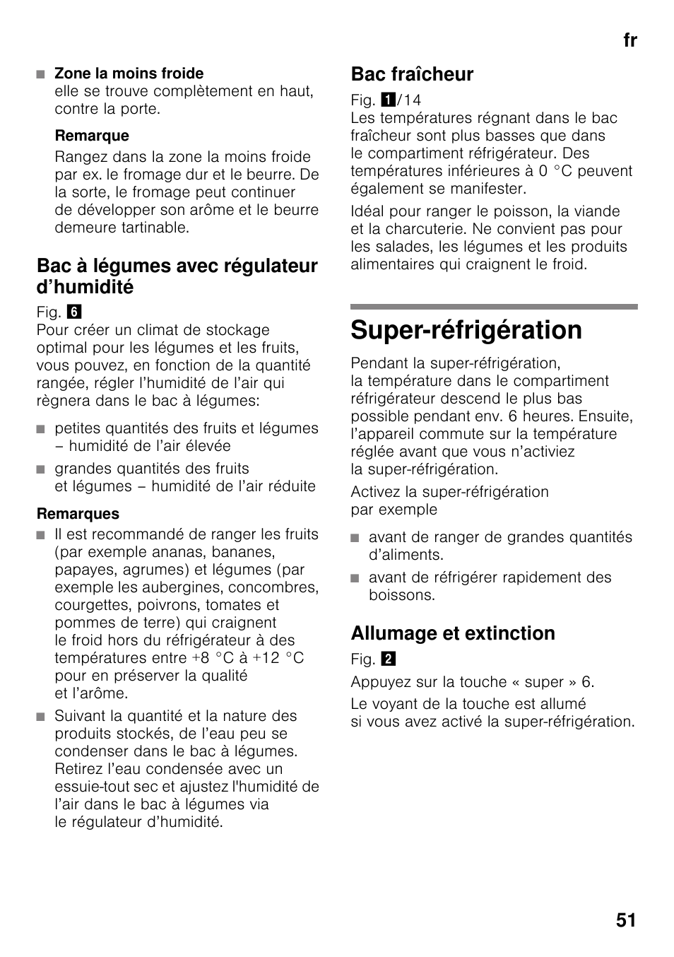 Remarque, Bac à légumes avec régulateur d’humidité, Remarques | Bac fraîcheur, Super-réfrigération, Avant de ranger de grandes quantités d’aliments, Avant de réfrigérer rapidement des boissons, Allumage et extinction, Fr 51 | Bosch KGN49VW20 Frigo-congelatore da libero posizionamento Bianco User Manual | Page 51 / 102