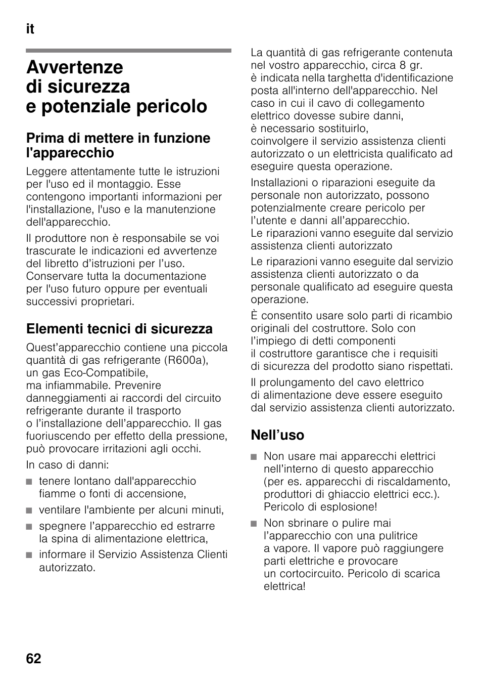 It indiceit istruzioni per i´uso, Avvertenze di sicurezza e potenziale pericolo, Prima di mettere in funzione l'apparecchio | Elementi tecnici di sicurezza, In caso di danni, Ventilare l'ambiente per alcuni minuti, Nell’uso, Istruzioni per i´uso, Pericolo, It 62 | Bosch KGN49VW20 Frigo-congelatore da libero posizionamento Bianco User Manual | Page 62 / 102