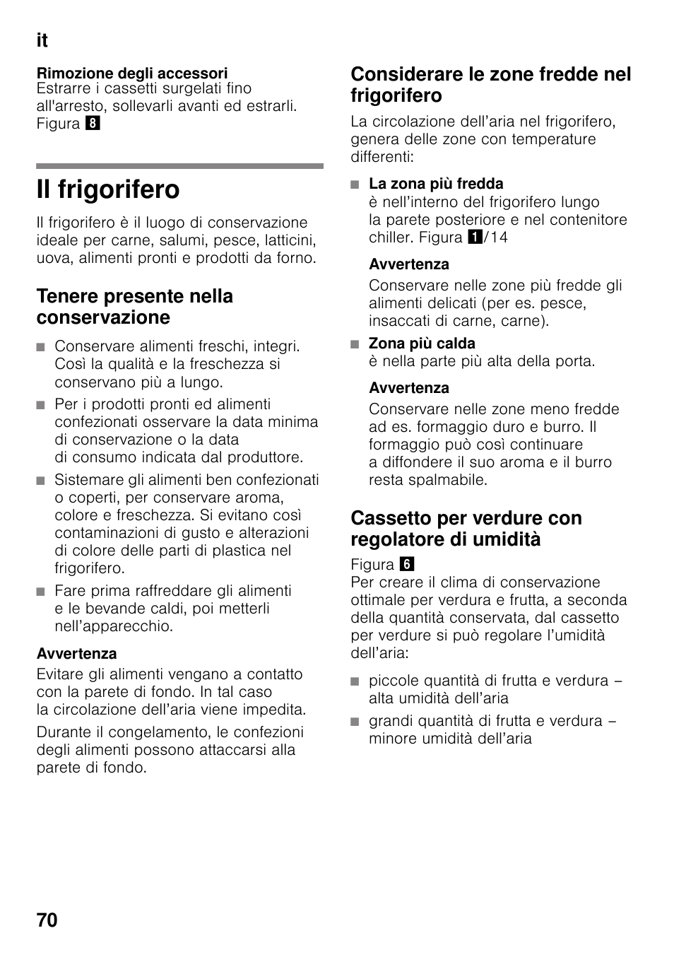 Rimozione degli accessori, Il frigorifero, Tenere presente nella conservazione | Considerare le zone fredde nel frigorifero, Avvertenza, Zona più calda è nella parte più alta della porta, Cassetto per verdure con regolatore di umidità, It 70 | Bosch KGN49VW20 Frigo-congelatore da libero posizionamento Bianco User Manual | Page 70 / 102