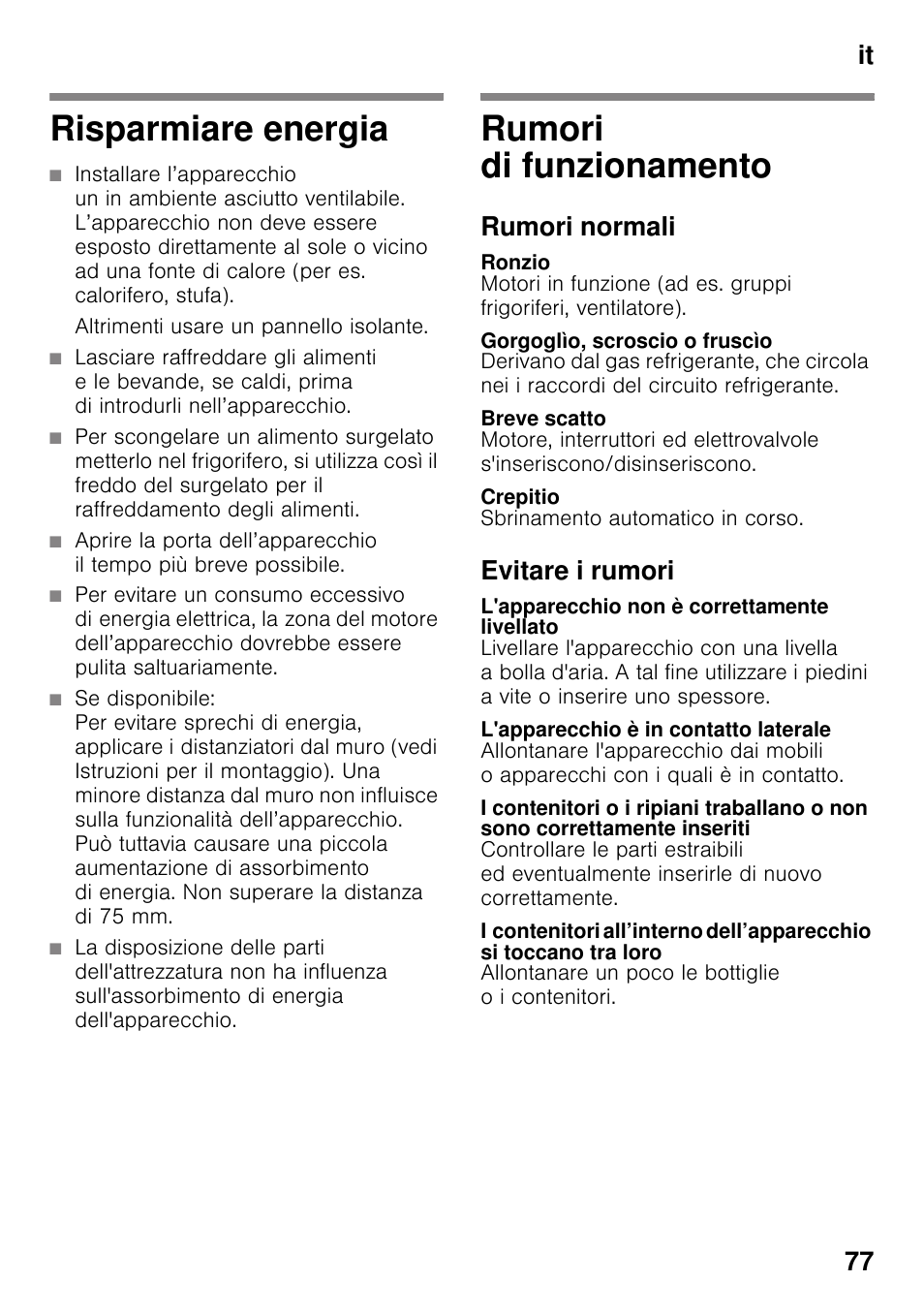 Risparmiare energia, Altrimenti usare un pannello isolante, Rumori di funzionamento | Rumori normali, Ronzio, Gorgoglìo, scroscio o fruscìo, Breve scatto, Crepitio, Evitare i rumori, L'apparecchio non è correttamente livellato | Bosch KGN49VW20 Frigo-congelatore da libero posizionamento Bianco User Manual | Page 77 / 102