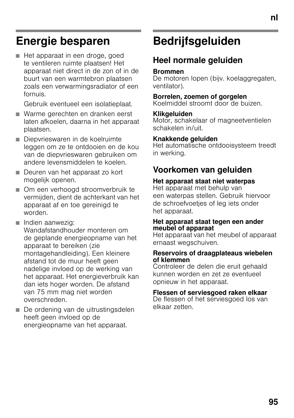 Energie besparen, Gebruik eventueel een isolatieplaat, Deuren van het apparaat zo kort mogelijk openen | Bedrijfsgeluiden, Heel normale geluiden, Brommen, Borrelen, zoemen of gorgelen, Klikgeluiden, Knakkende geluiden, Voorkomen van geluiden | Bosch KGN49VW20 Frigo-congelatore da libero posizionamento Bianco User Manual | Page 95 / 102