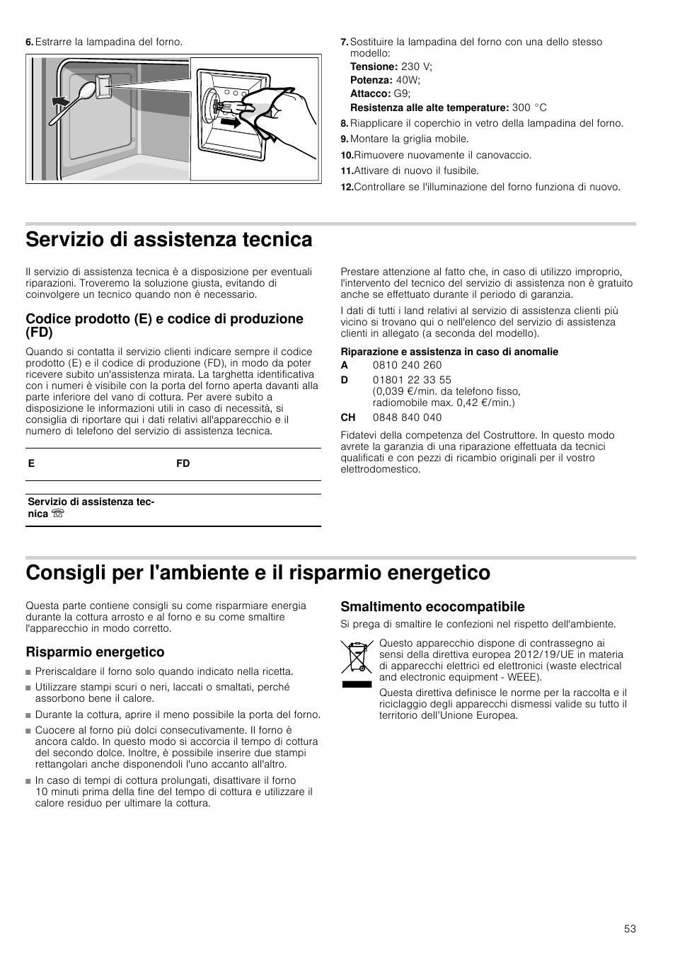 Estrarre la lampadina del forno, Tensione: 230 v, Potenza: 40w | Attacco: g9, Montare la griglia mobile, Rimuovere nuovamente il canovaccio, Attivare di nuovo il fusibile, Servizio di assistenza tecnica, Codice prodotto (e) e codice di produzione (fd), Riparazione e assistenza in caso di anomalie | Bosch HVA541NS0 Forno da incasso 90 cm User Manual | Page 53 / 84