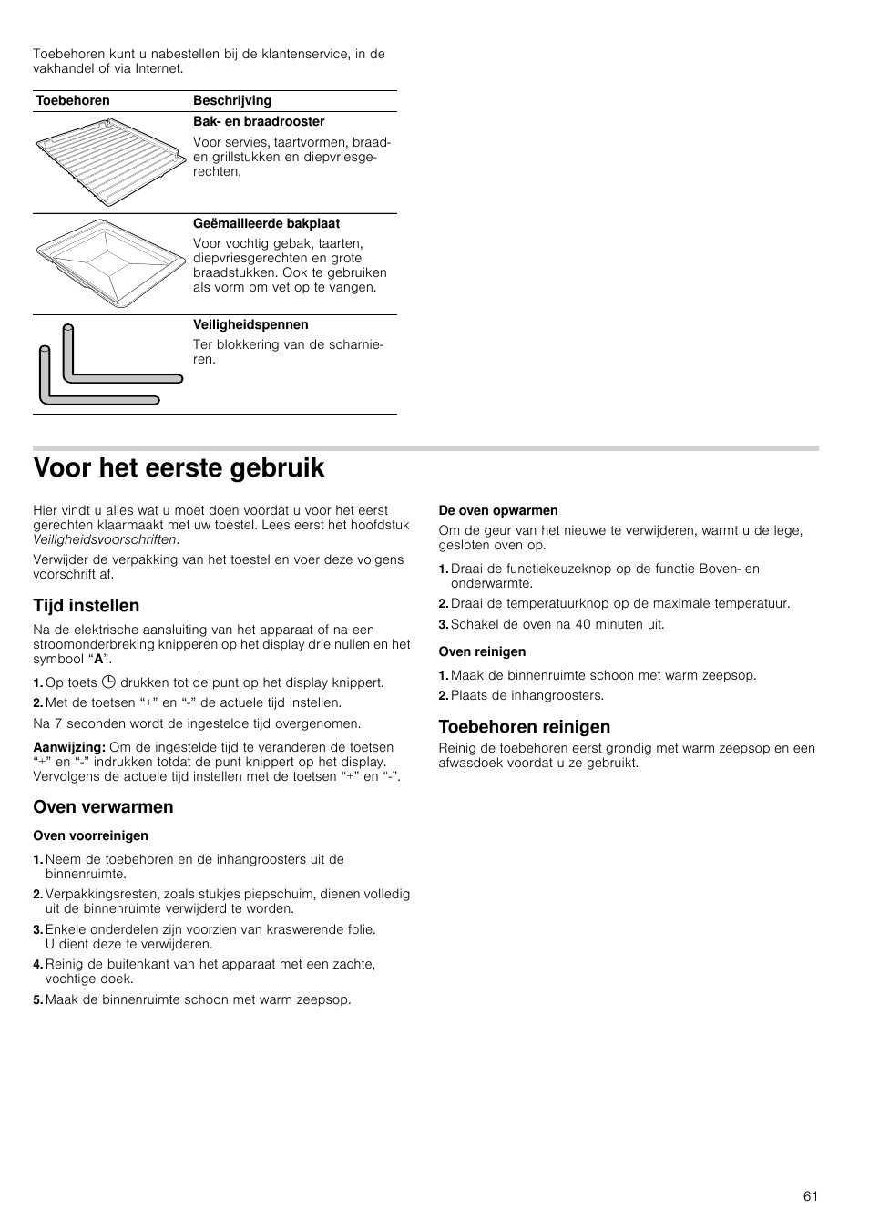 Voor het eerste gebruik, Tijd instellen, Aanwijzing | Oven verwarmen, Oven voorreinigen, Maak de binnenruimte schoon met warm zeepsop, De oven opwarmen, Schakel de oven na 40 minuten uit, Oven reinigen, Plaats de inhangroosters | Bosch HVA541NS0 Forno da incasso 90 cm User Manual | Page 61 / 84