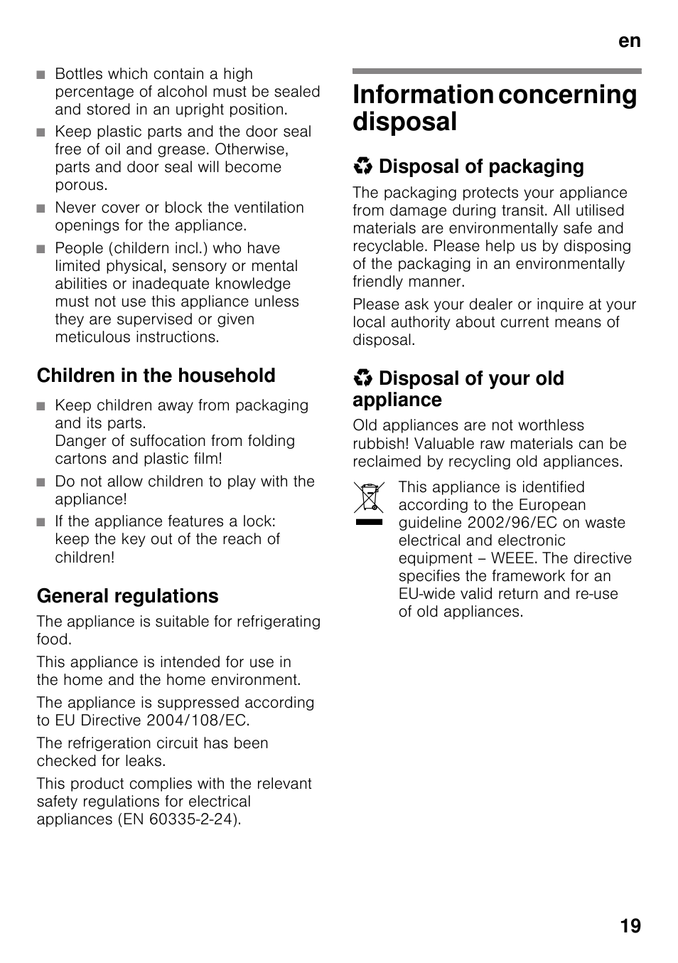 Children in the household, Do not allow children to play with the appliance, General regulations | Information concerning disposal, Disposal of packaging, Disposal of your old appliance, En 19 | Bosch KIR31AF30 Frigorifero monoporta Porta con cerniera piatta User Manual | Page 19 / 82