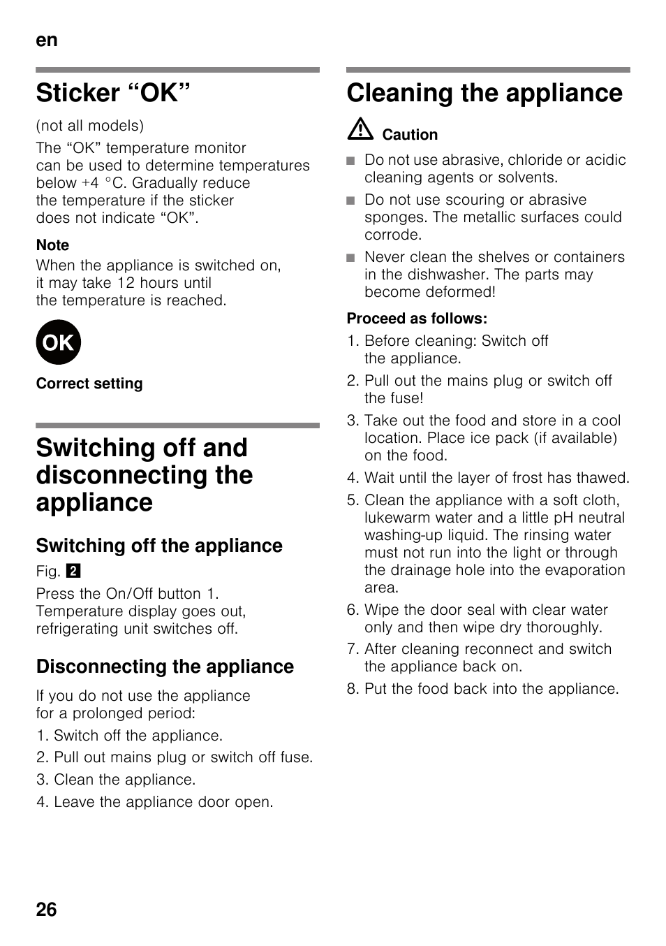 Sticker “ok, Switching off and disconnecting the appliance, Switching off the appliance | Disconnecting the appliance, Switch off the appliance, Pull out mains plug or switch off fuse, Clean the appliance, Leave the appliance door open, Cleaning the appliance, M caution | Bosch KIR31AF30 Frigorifero monoporta Porta con cerniera piatta User Manual | Page 26 / 82