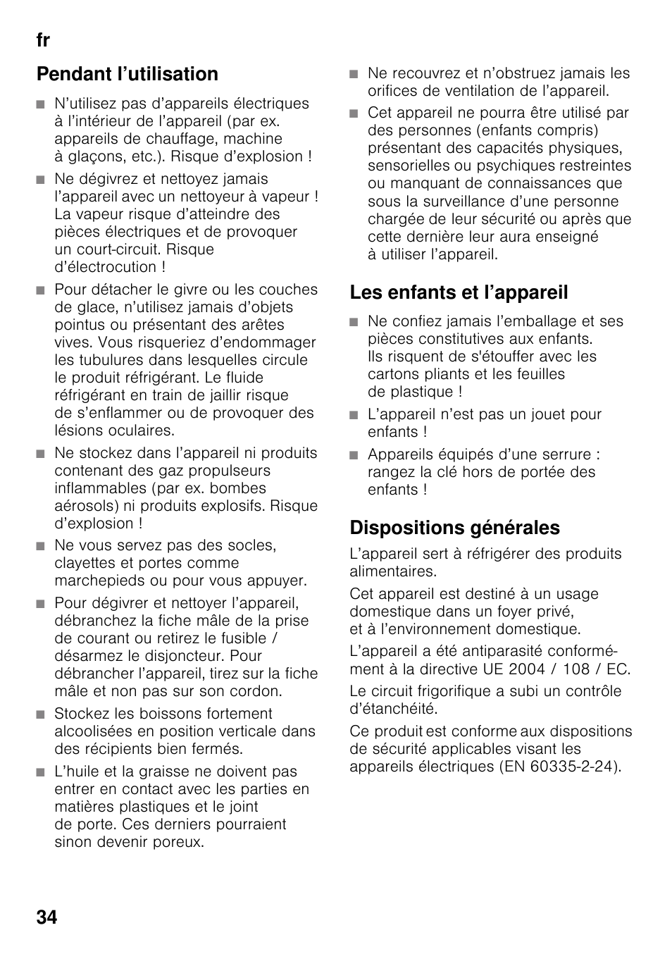Pendant l’utilisation, Les enfants et l’appareil, L’appareil n’est pas un jouet pour enfants | Dispositions générales, Fr 34 pendant l’utilisation | Bosch KIR31AF30 Frigorifero monoporta Porta con cerniera piatta User Manual | Page 34 / 82