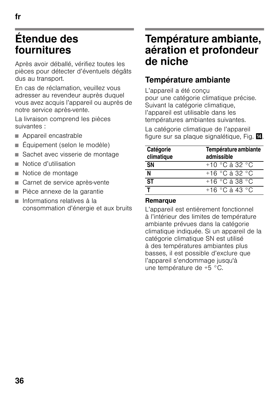 Étendue des fournitures, La livraison comprend les pièces suivantes, Appareil encastrable | Équipement (selon le modèle), Sachet avec visserie de montage, Notice d’utilisation, Notice de montage, Carnet de service après-vente, Pièce annexe de la garantie, Température ambiante | Bosch KIR31AF30 Frigorifero monoporta Porta con cerniera piatta User Manual | Page 36 / 82
