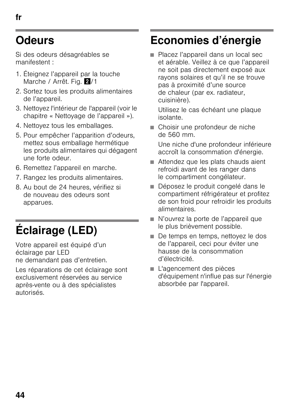 Odeurs, Nettoyez tous les emballages, Remettez l’appareil en marche | Rangez les produits alimentaires, Éclairage (led), Economies d’énergie, Utilisez le cas échéant une plaque isolante, Choisir une profondeur de niche de 560 mm, Fr 44 | Bosch KIR31AF30 Frigorifero monoporta Porta con cerniera piatta User Manual | Page 44 / 82