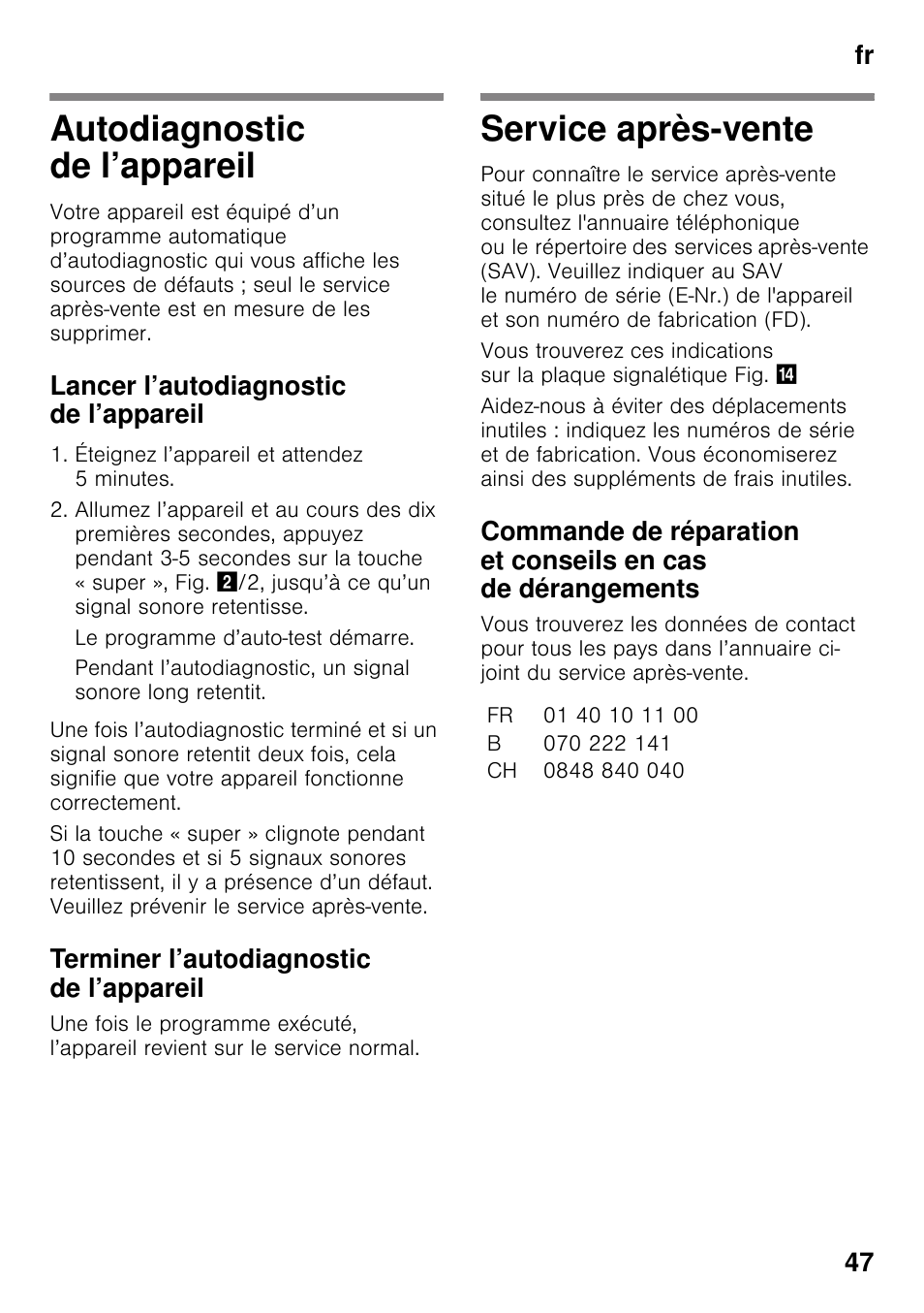 Autodiagnostic de l’appareil, Lancer l’autodiagnostic de l’appareil, Éteignez l’appareil et attendez 5 minutes | Le programme d’auto-test démarre, Terminer l’autodiagnostic de l’appareil, Service après-vente, Fr 47 | Bosch KIR31AF30 Frigorifero monoporta Porta con cerniera piatta User Manual | Page 47 / 82
