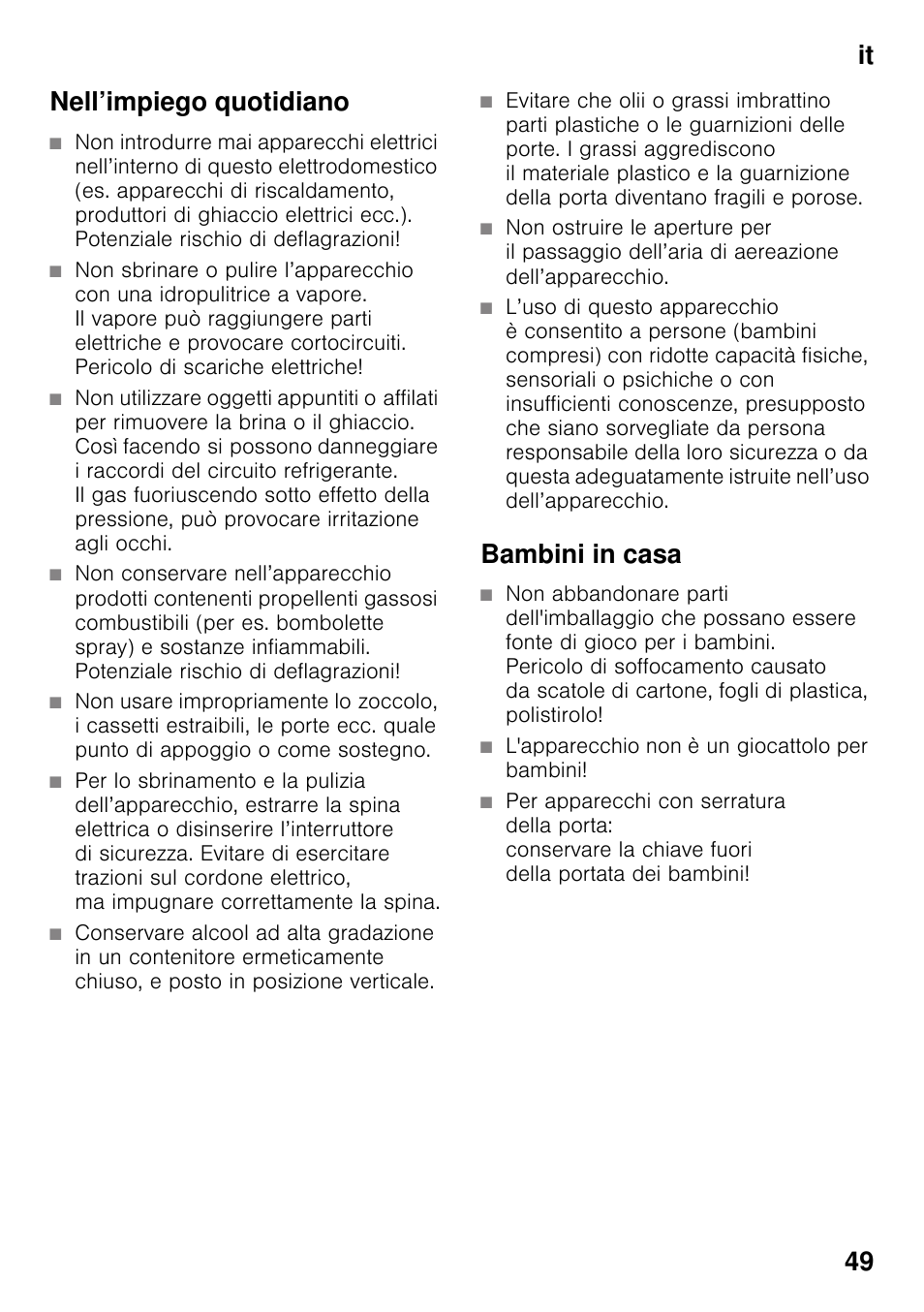 Nell’impiego quotidiano, Bambini in casa, L'apparecchio non è un giocattolo per bambini | It 49 nell’impiego quotidiano | Bosch KIR31AF30 Frigorifero monoporta Porta con cerniera piatta User Manual | Page 49 / 82