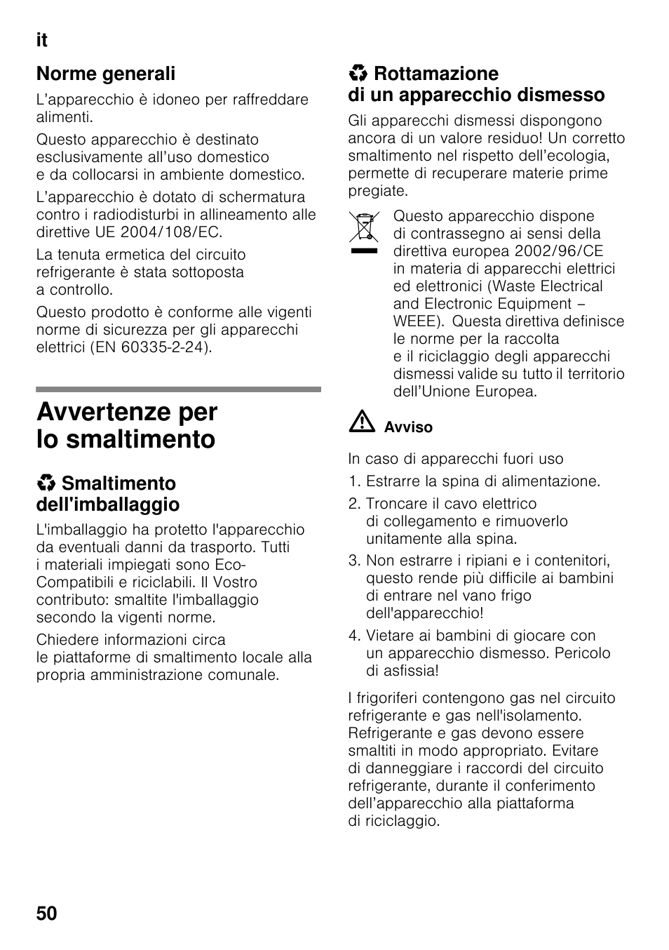 Norme generali, Avvertenze per lo smaltimento, Smaltimento dell'imballaggio | Rottamazione di un apparecchio dismesso, In caso di apparecchi fuori uso, Estrarre la spina di alimentazione, It 50 norme generali | Bosch KIR31AF30 Frigorifero monoporta Porta con cerniera piatta User Manual | Page 50 / 82