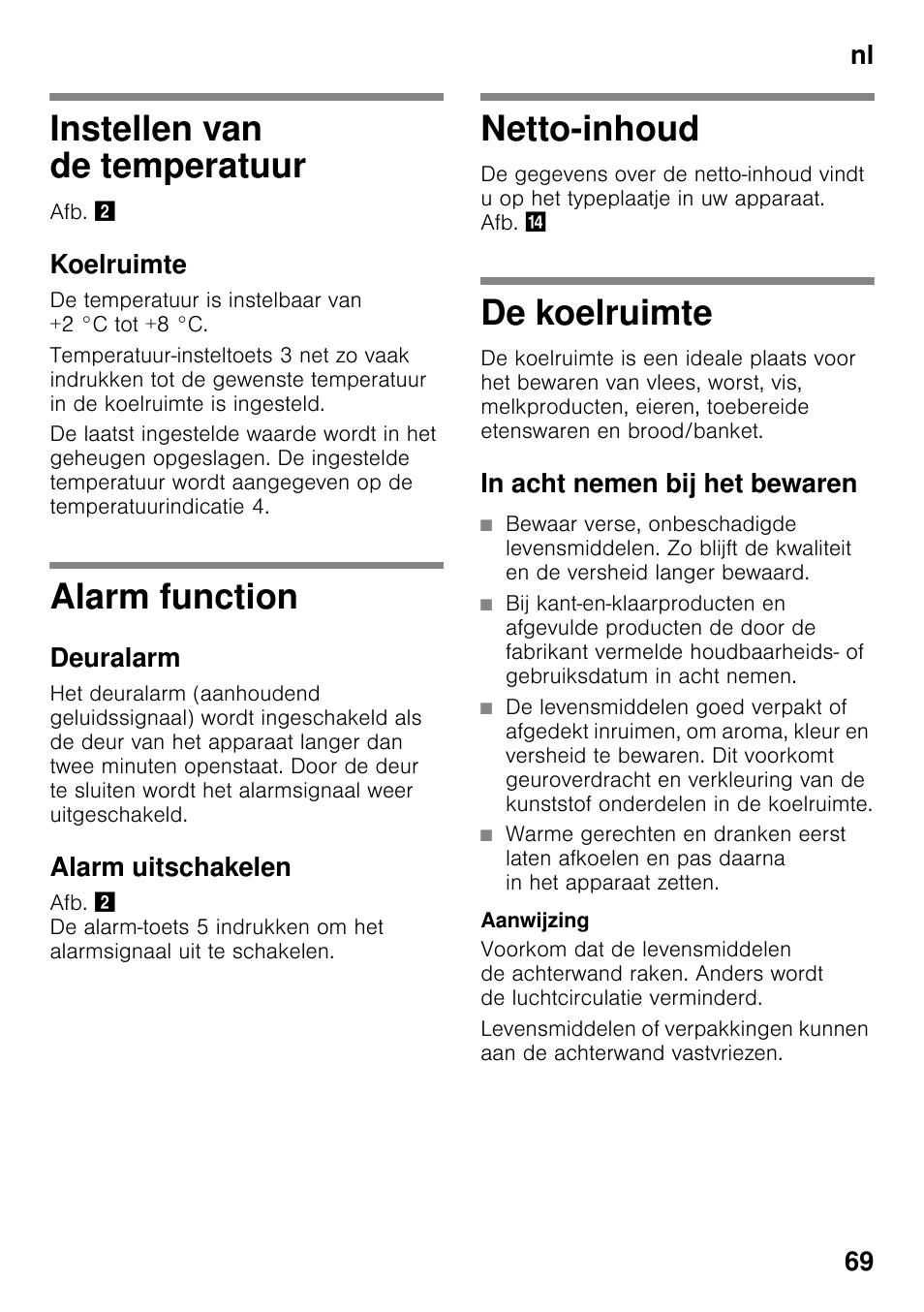 Instellen van de temperatuur, Koelruimte, Alarm function | Deuralarm, Alarm uitschakelen, Netto-inhoud, De koelruimte, In acht nemen bij het bewaren, Nl 69 | Bosch KIR31AF30 Frigorifero monoporta Porta con cerniera piatta User Manual | Page 69 / 82