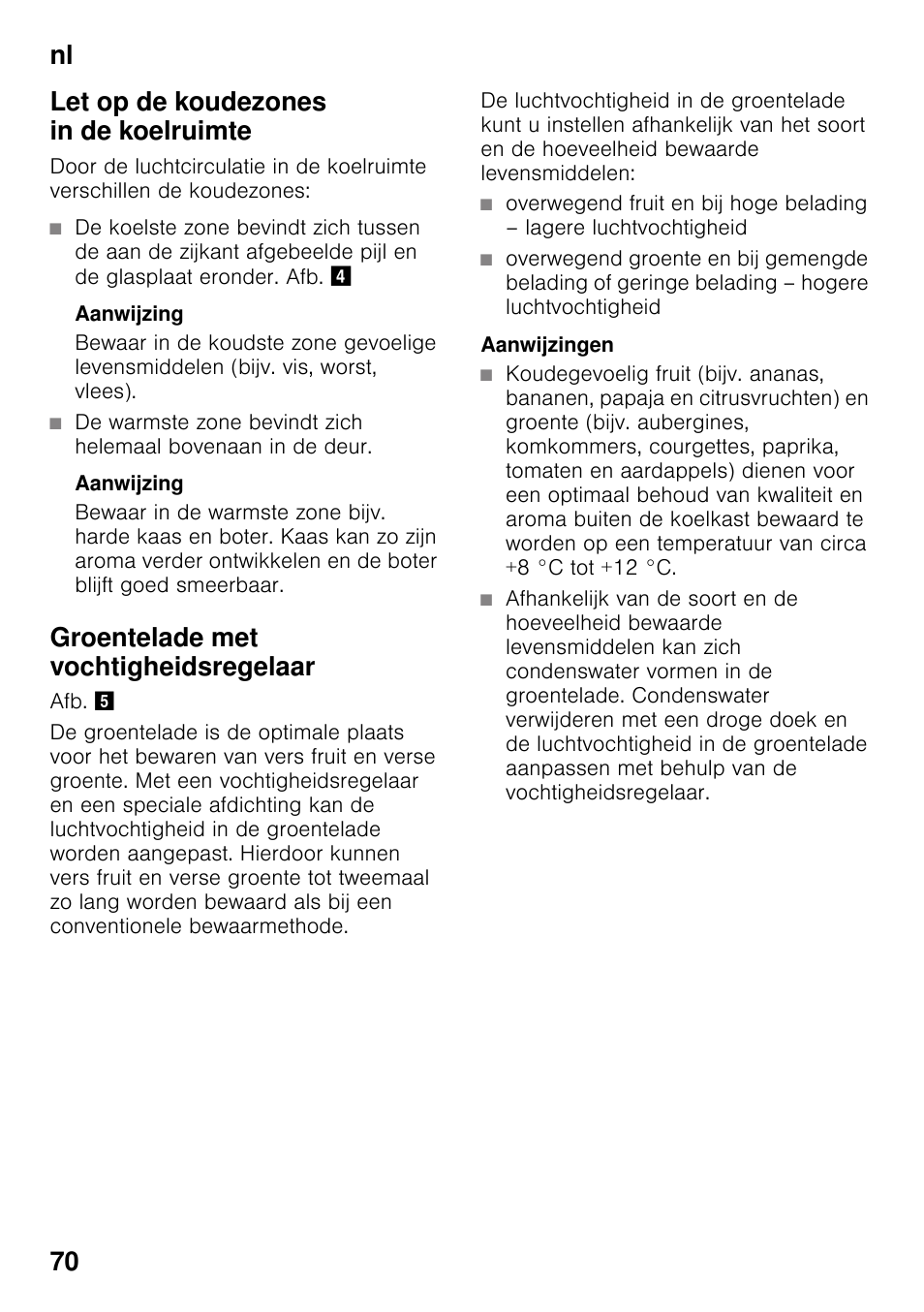 Let op de koudezones in de koelruimte, Aanwijzing, Groentelade met vochtigheidsregelaar | Aanwijzingen, Nl 70 let op de koudezones in de koelruimte | Bosch KIR31AF30 Frigorifero monoporta Porta con cerniera piatta User Manual | Page 70 / 82