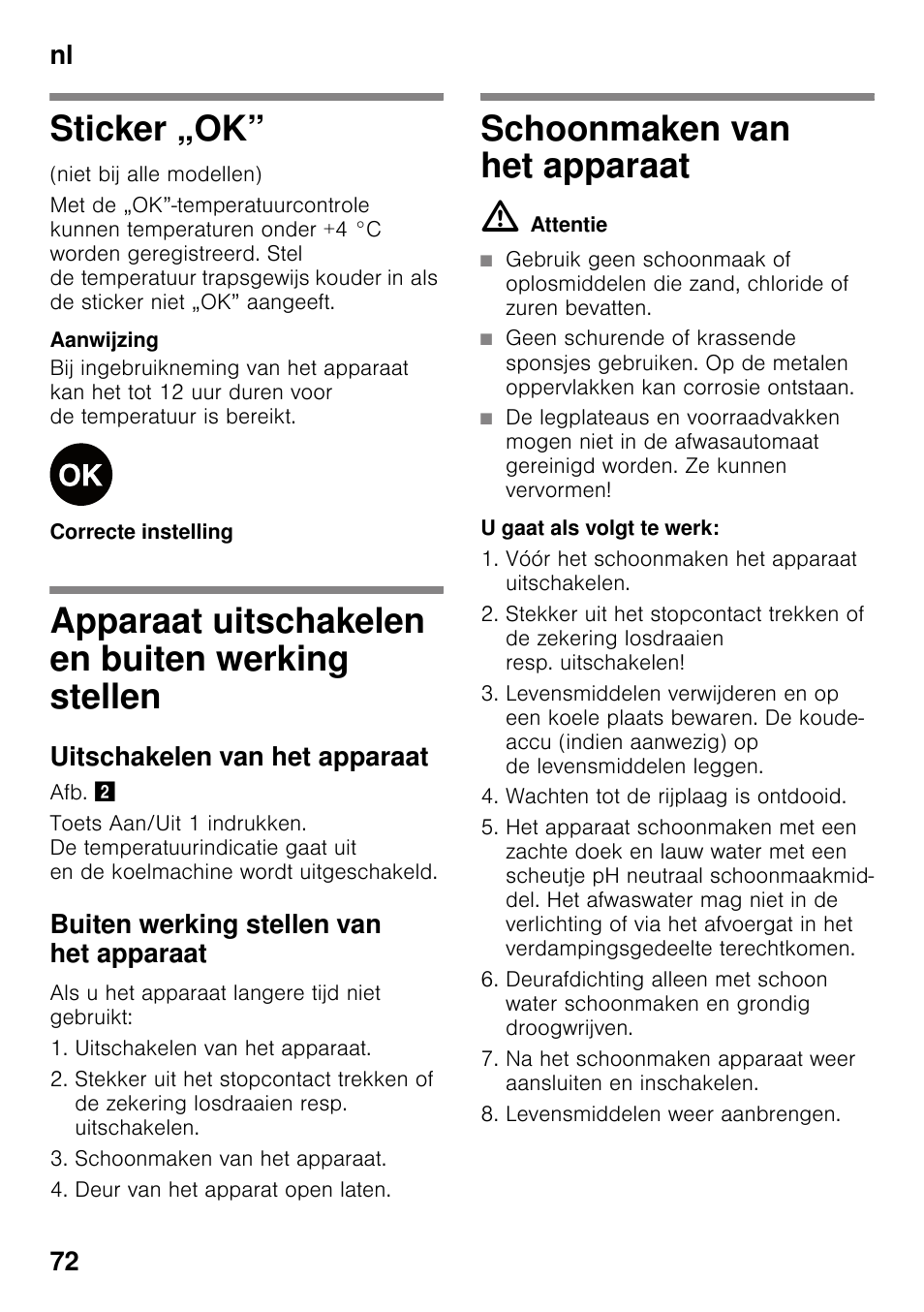 Sticker „ok, Apparaat uitschakelen en buiten werking stellen, Uitschakelen van het apparaat | Buiten werking stellen van het apparaat, Als u het apparaat langere tijd niet gebruikt, Schoonmaken van het apparaat, Deur van het apparat open laten, M attentie, U gaat als volgt te werk, Vóór het schoonmaken het apparaat uitschakelen | Bosch KIR31AF30 Frigorifero monoporta Porta con cerniera piatta User Manual | Page 72 / 82