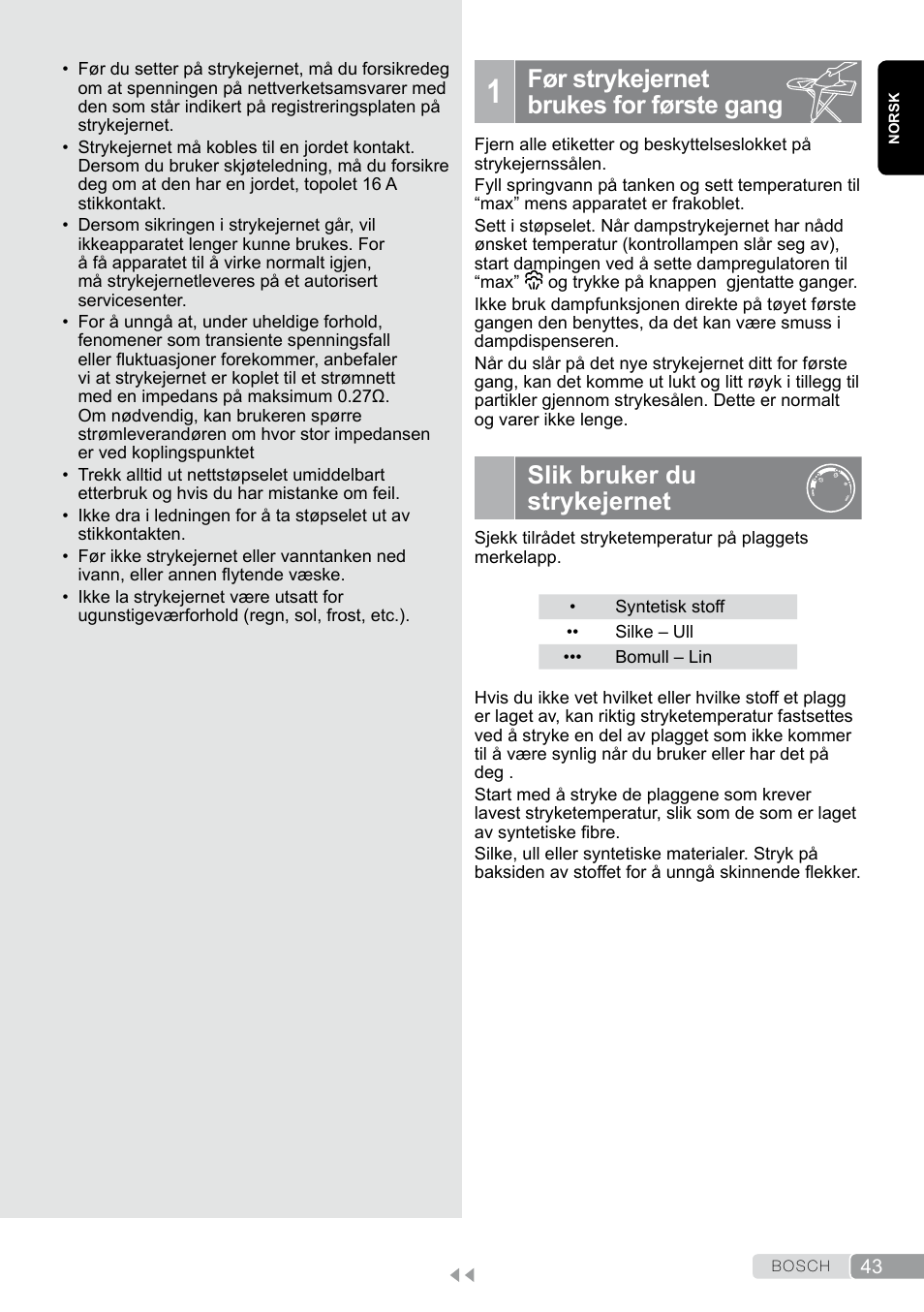 1 før strykejernet brukes for første gang, Slik bruker du strykejernet, Før strykejernet brukes for første gang | Bosch TDA7658 ferro da stiro ProEnergy SensorSecure 2400 W max. User Manual | Page 43 / 78