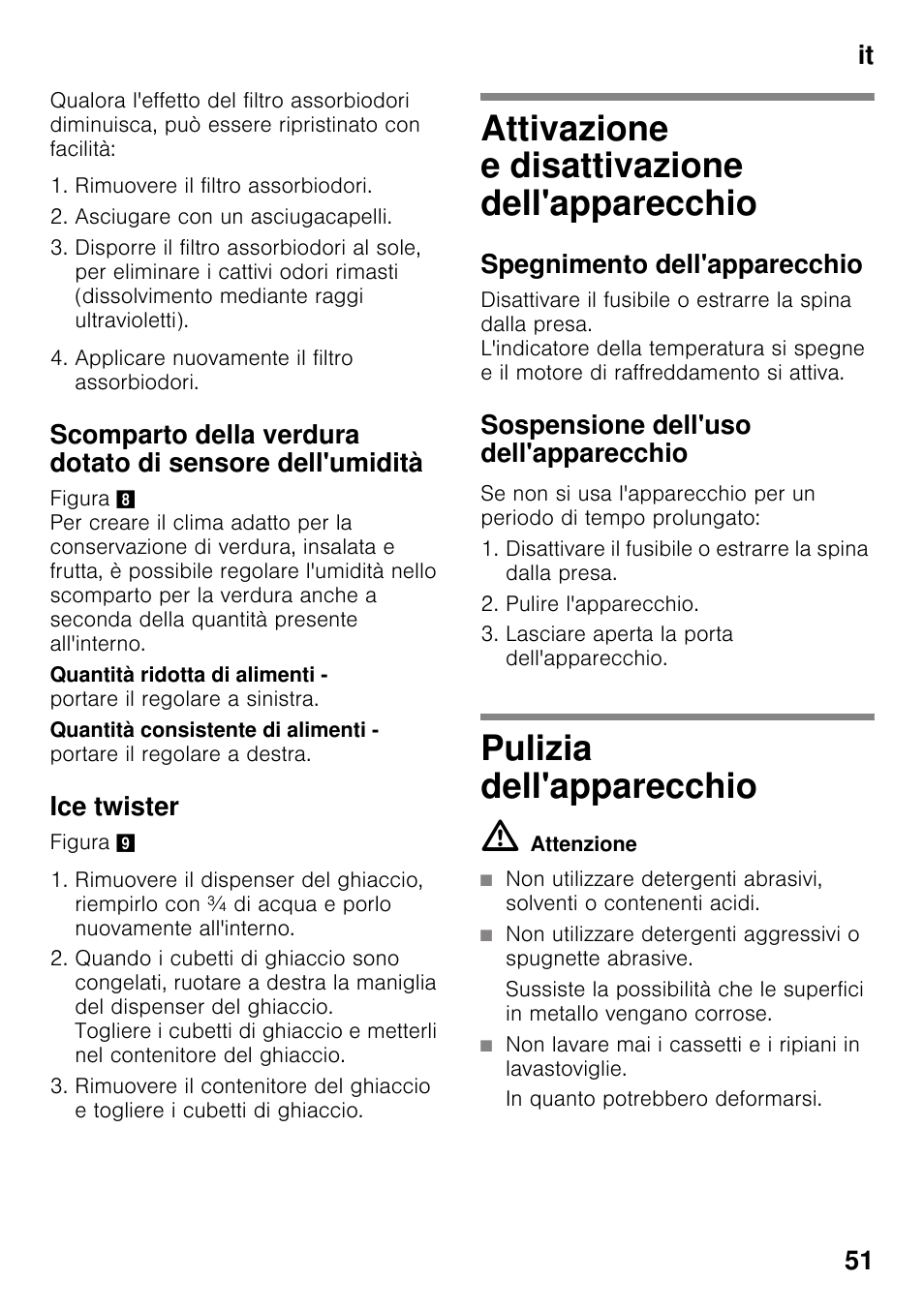 Ice twister, Attivazione e disattivazione dell'apparecchio, Spegnimento dell'apparecchio | Sospensione dell'uso dell'apparecchio, Pulizia dell'apparecchio, Dell'apparecchio pulizia dell'apparecchio, It 51 | Bosch KDN64VL20N Frigo-congelatore da libero posizionamento Inox look User Manual | Page 51 / 93