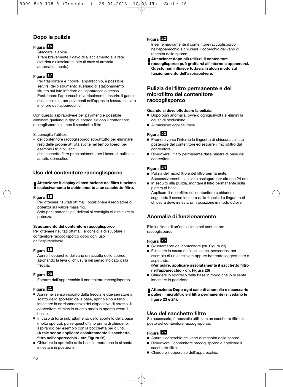 Dopo la pulizia, Uso del contenitore raccoglisporco, Anomalia di funzionamento | Uso del sacchetto filtro | Bosch Logo Series User Manual | Page 47 / 135