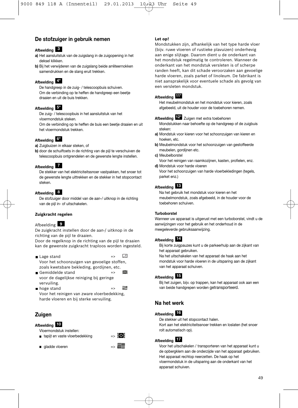 De stofzuiger in gebruik nemen, Zuigen, Na het werk | Bosch Logo Series User Manual | Page 50 / 135