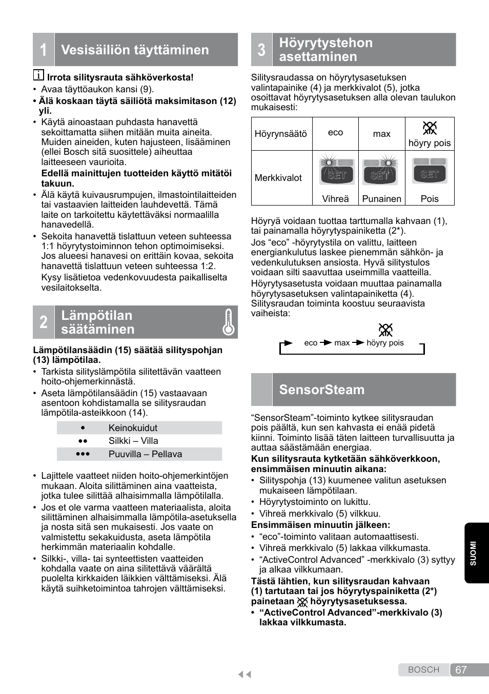 1 vesisäiliön täyttäminen, 2 lämpötilan säätäminen, 3 höyrytystehon asettaminen | Höyrytystehon asettaminen, Sensorsteam, Vesisäiliön täyttäminen, Lämpötilan säätäminen | Bosch TDS12SPORT User Manual | Page 67 / 150