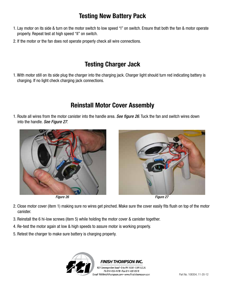 Testing new battery pack, Testing charger jack, Reinstall motor cover assembly | Finish Thompson S6 BATTERY REPLACEMENT User Manual | Page 6 / 6
