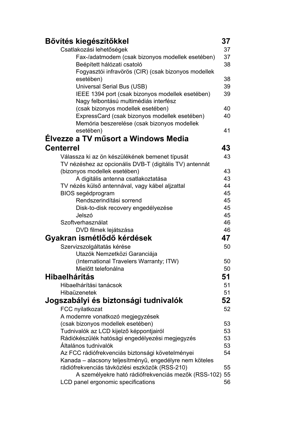 Bővítés kiegészítőkkel 37, Élvezze a tv műsort a windows media centerrel 43, Gyakran ismétlődő kérdések 47 | Hibaelhárítás 51, Jogszabályi és biztonsági tudnivalók 52 | Acer Aspire 4739Z User Manual | Page 1015 / 2354
